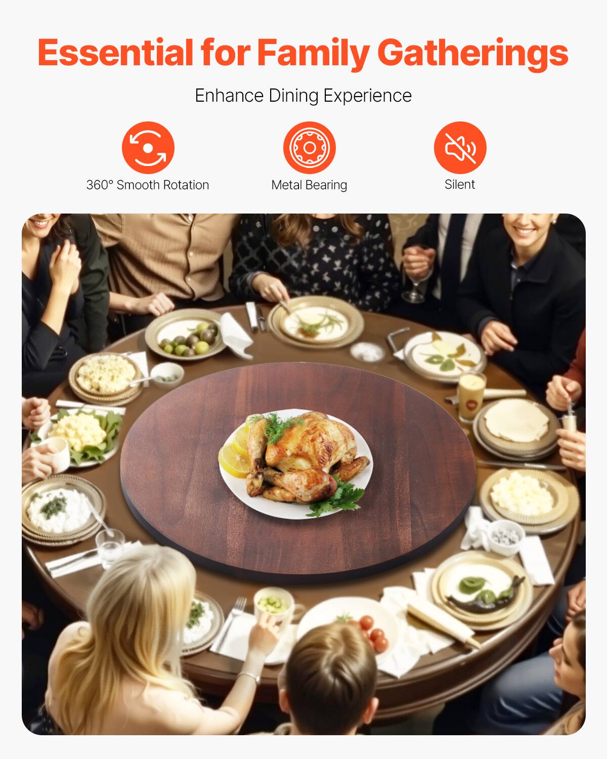 Essential for Family Gatherings  
Enhance Dining Experience  

360° Smooth Rotation  
Metal Bearing  
Silent