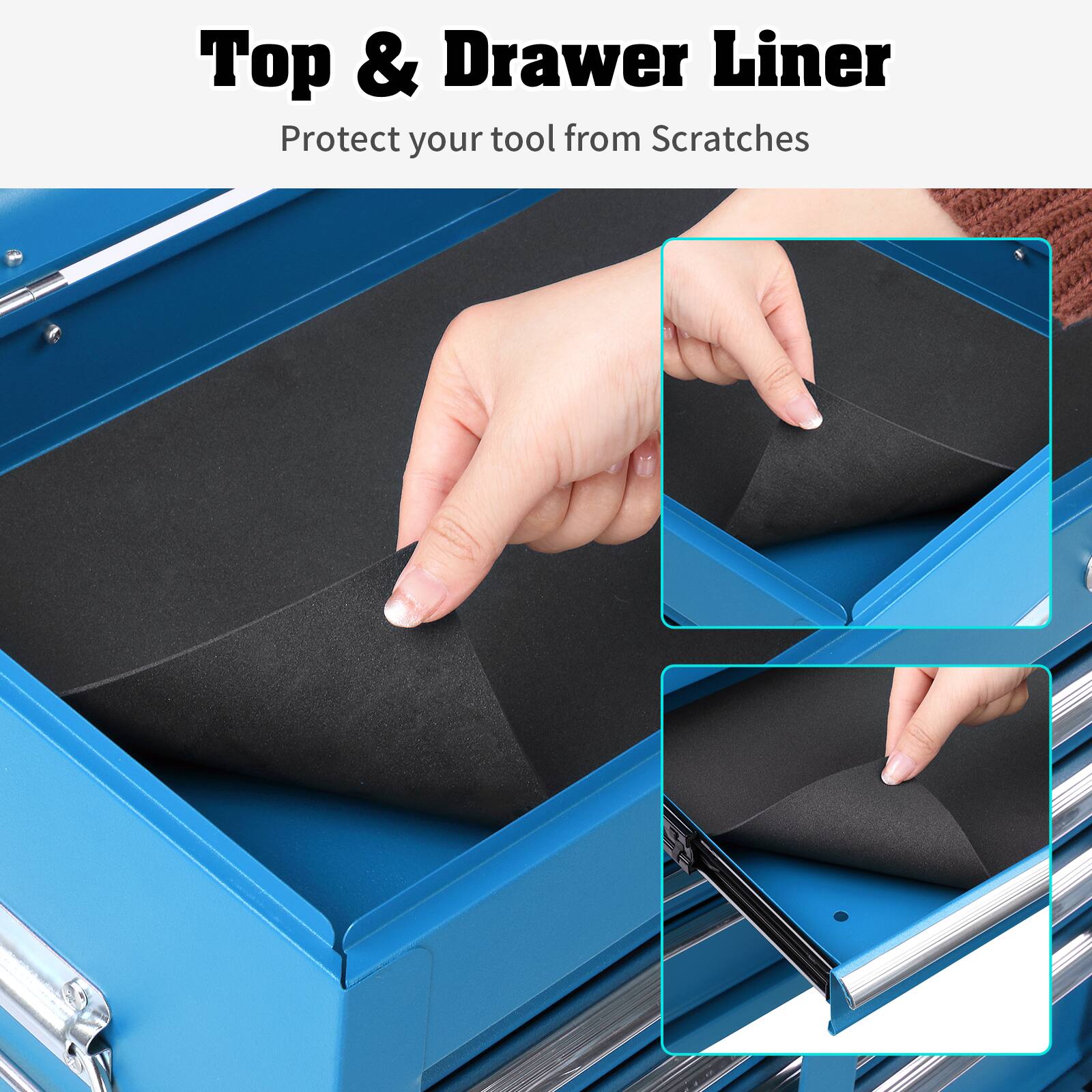 Top & Drawer Liner  
Protect your tool from Scratches