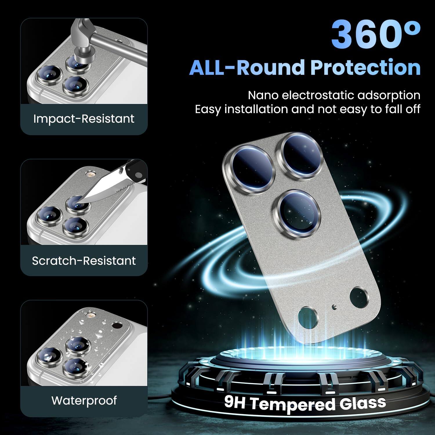 360° ALL-Round Protection

- Impact-Resistant
- Scratch-Resistant
- Waterproof

Nano electrostatic adsorption
Easy installation and not easy to fall off

9H Tempered Glass