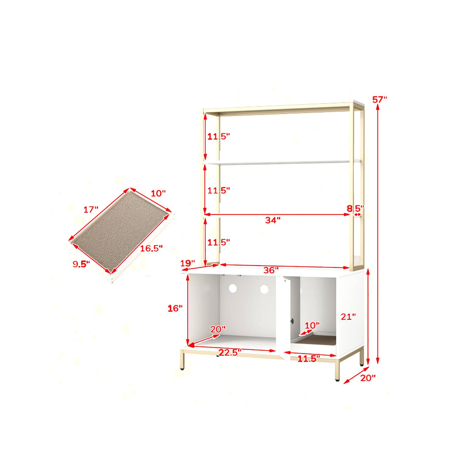 57"  
11.5"  
10"  
11.5"  
17"  
34"  
8.5"  
8"  
16.5"  
11.5"  
9.5"  
19"  
36"  
16"  
20"  
10"  
21"  
22.5"  
11.5"  
20"