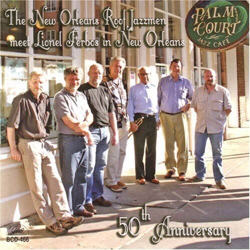 The New Orleans Roof Jazzmen meet Lionel Ferbos in New Orleans

PALM COURT JAZZ CAFE

50th Anniversary

BCD-466