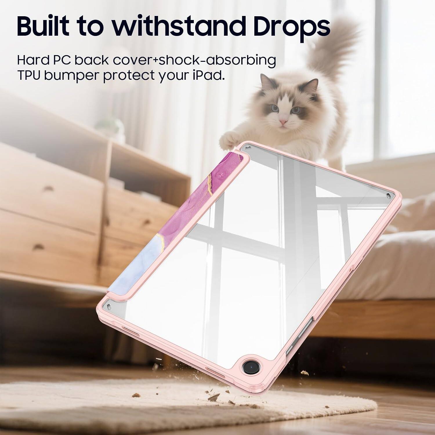 Built to withstand Drops  
Hard PC back cover+shock-absorbing TPU bumper protect your iPad.