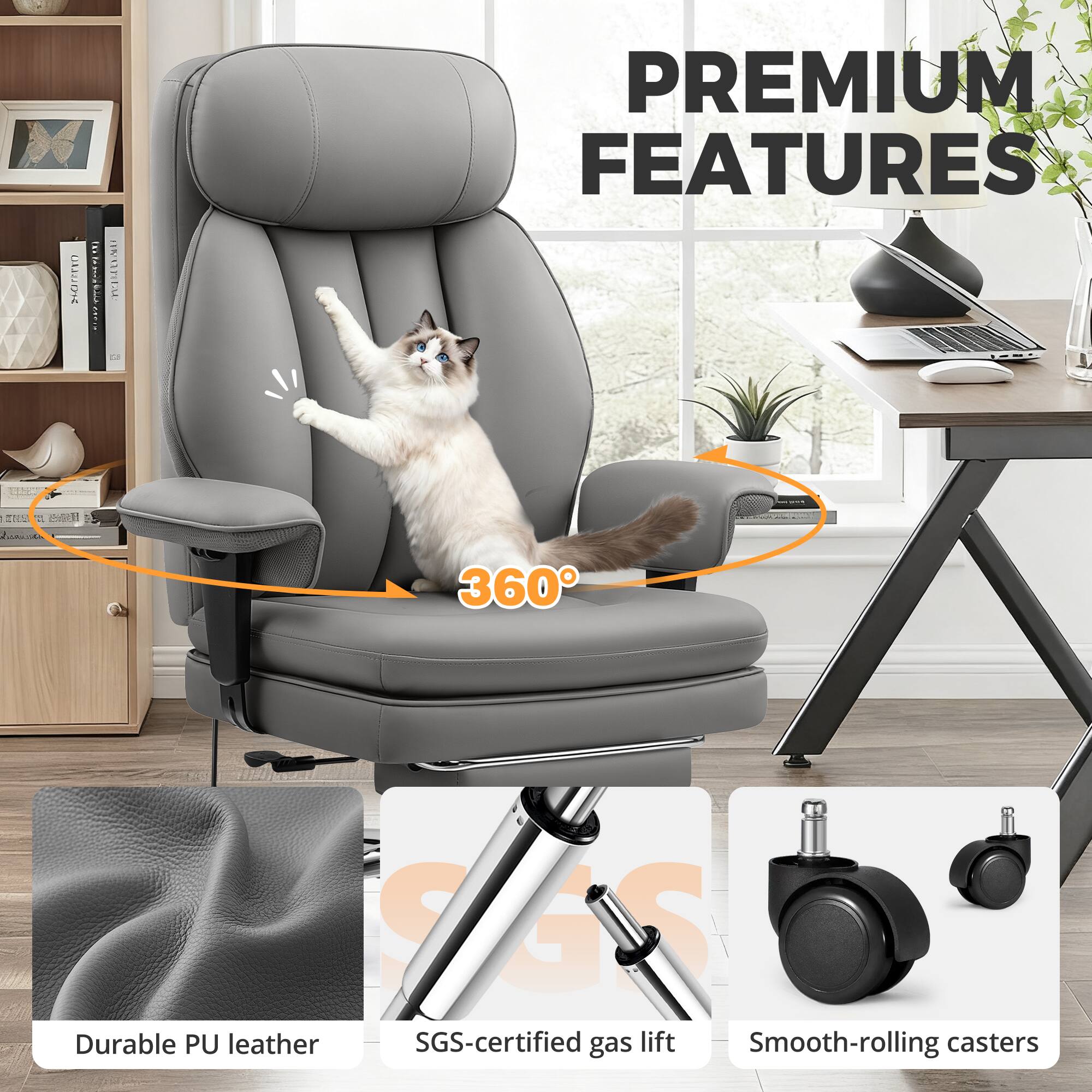 Premium Features

- 360°
- Durable PU leather
- SGS-certified gas lift
- Smooth-rolling casters
