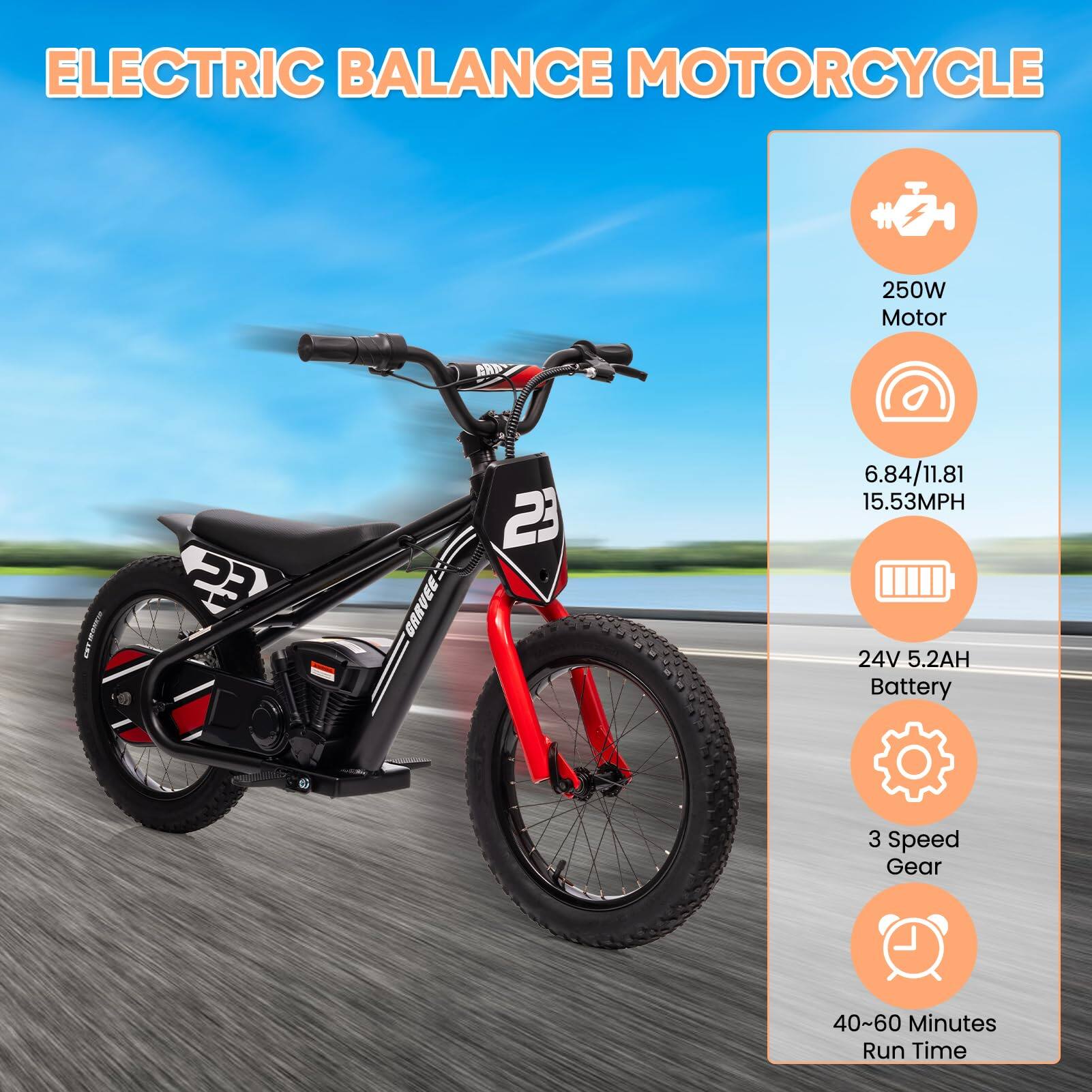 ELECTRIC BALANCE MOTORCYCLE

- 250W Motor
- 6.84/11.81 15.53MPH
- 24V 5.2AH Battery
- 3 Speed Gear
- 40~60 Minutes Run Time