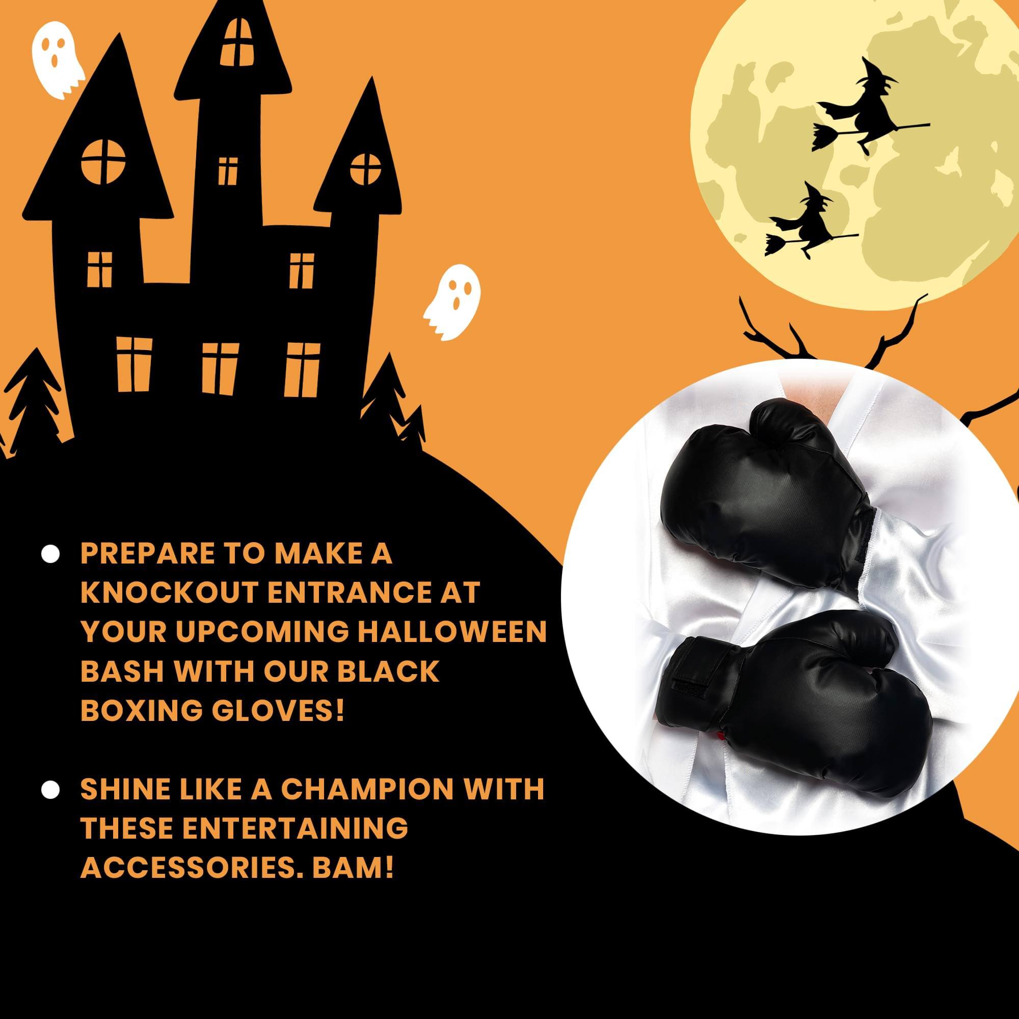 PREPARE TO MAKE A KNOCKOUT ENTRANCE AT YOUR UPCOMING HALLOWEEN BASH WITH OUR BLACK BOXING GLOVES! SHINE LIKE A CHAMPION WITH THESE ENTERTAINING ACCESSORIES. BAM!