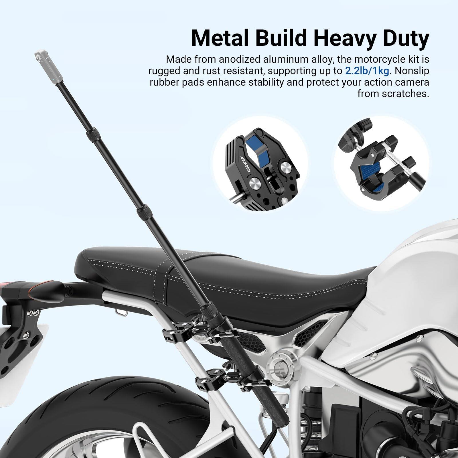 Metal Build Heavy Duty

Made from anodized aluminum alloy, the motorcycle kit is rugged and rust resistant, supporting up to 2.2lb/1kg. Nonslip rubber pads enhance stability and protect your action camera from scratches.