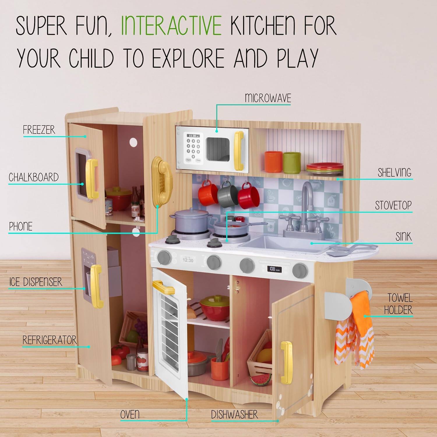 SUPER FUN, INTERACTIVE KITCHEN FOR YOUR CHILD TO EXPLORE AND PLAY

MICROWAVE
FREEZER
CHALKBOARD
SHELVING
STOVETOP
PHONE
SINK
ICE DISPENSER
TOWEL HOLDER
REFRIGERATOR
OVEN
DISHWASHER