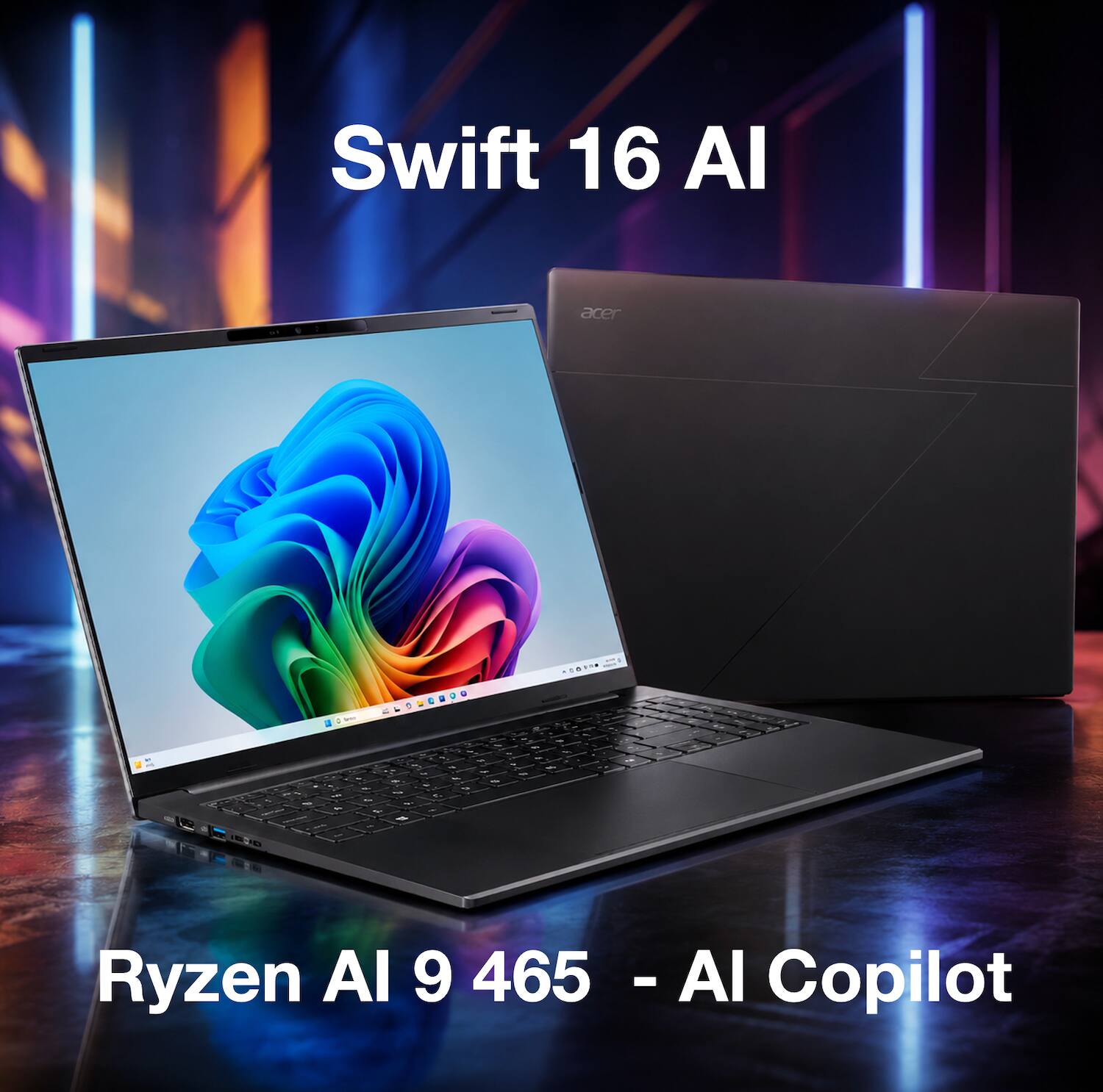 Swift 16 AI  
acer  
Ryzen AI 9 465 - AI Copilot