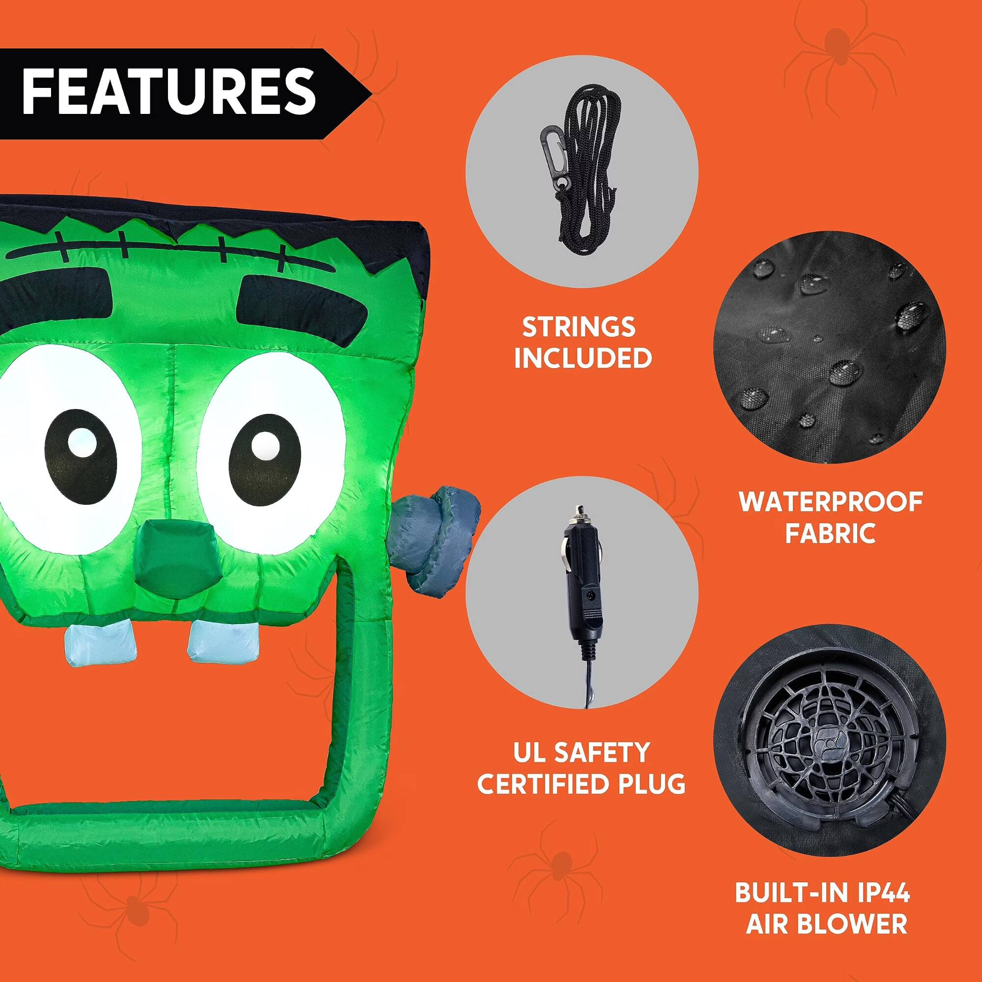 FEATURES  
- STRINGS INCLUDED  
- WATERPROOF FABRIC  
- UL SAFETY CERTIFIED PLUG  
- BUILT-IN IP44 AIR BLOWER