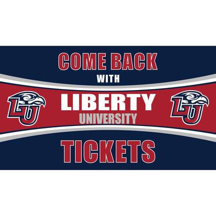 COME BACK WITH
LIBERTY UNIVERSITY
TICKETS