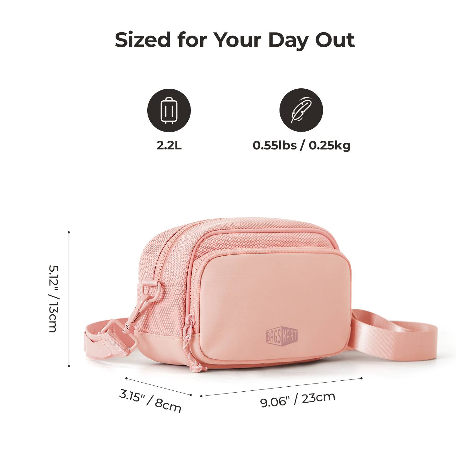 Sized for Your Day Out

2.2L

0.55lbs / 0.25kg

5.12" / 13cm

3.15" / 8cm

9.06" / 23cm