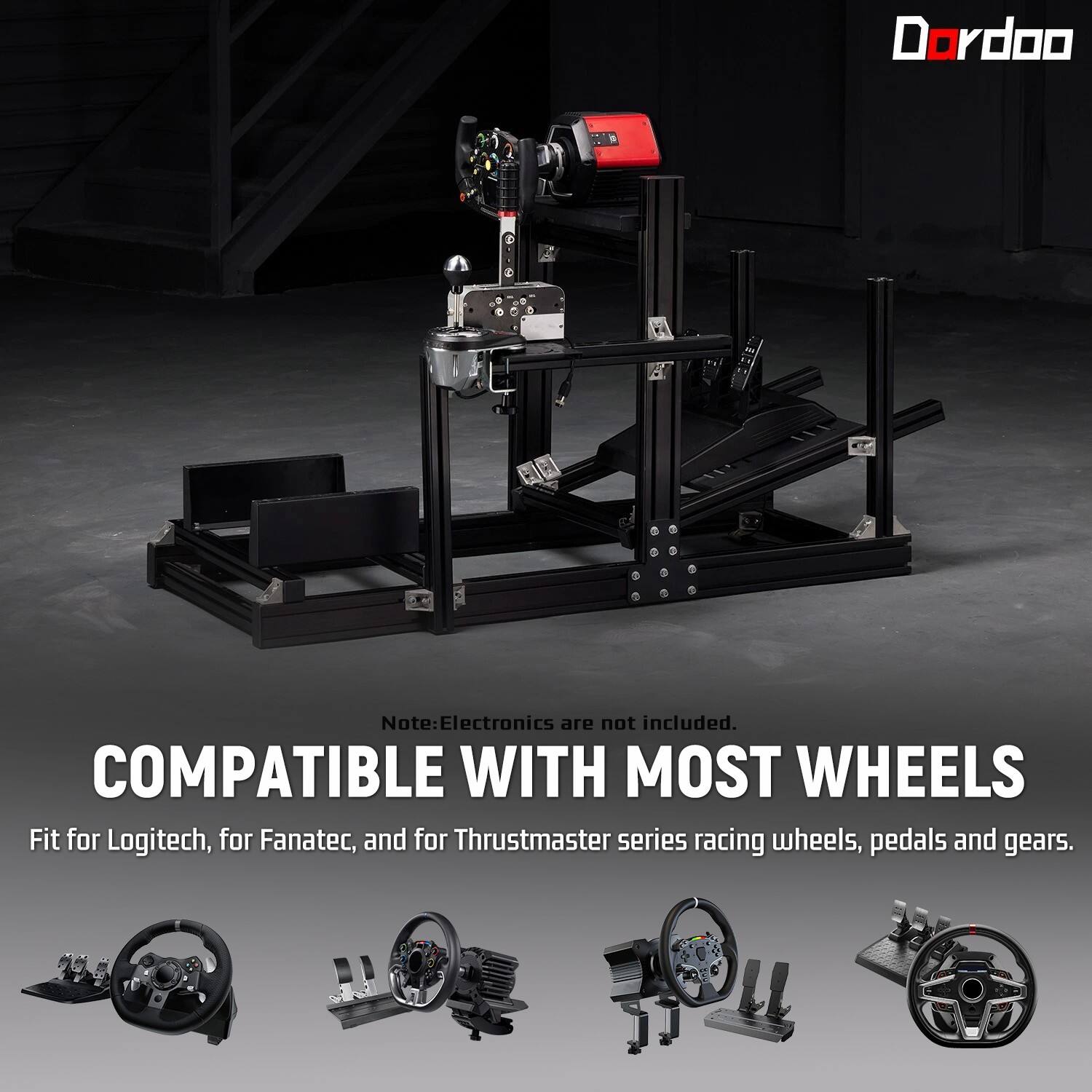 Dordoo

Note: Electronics are not included. COMPATIBLE WITH MOST WHEELS Fit for Logitech, for Fanatec, and for Thrustmaster series racing wheels, pedals and gears.
