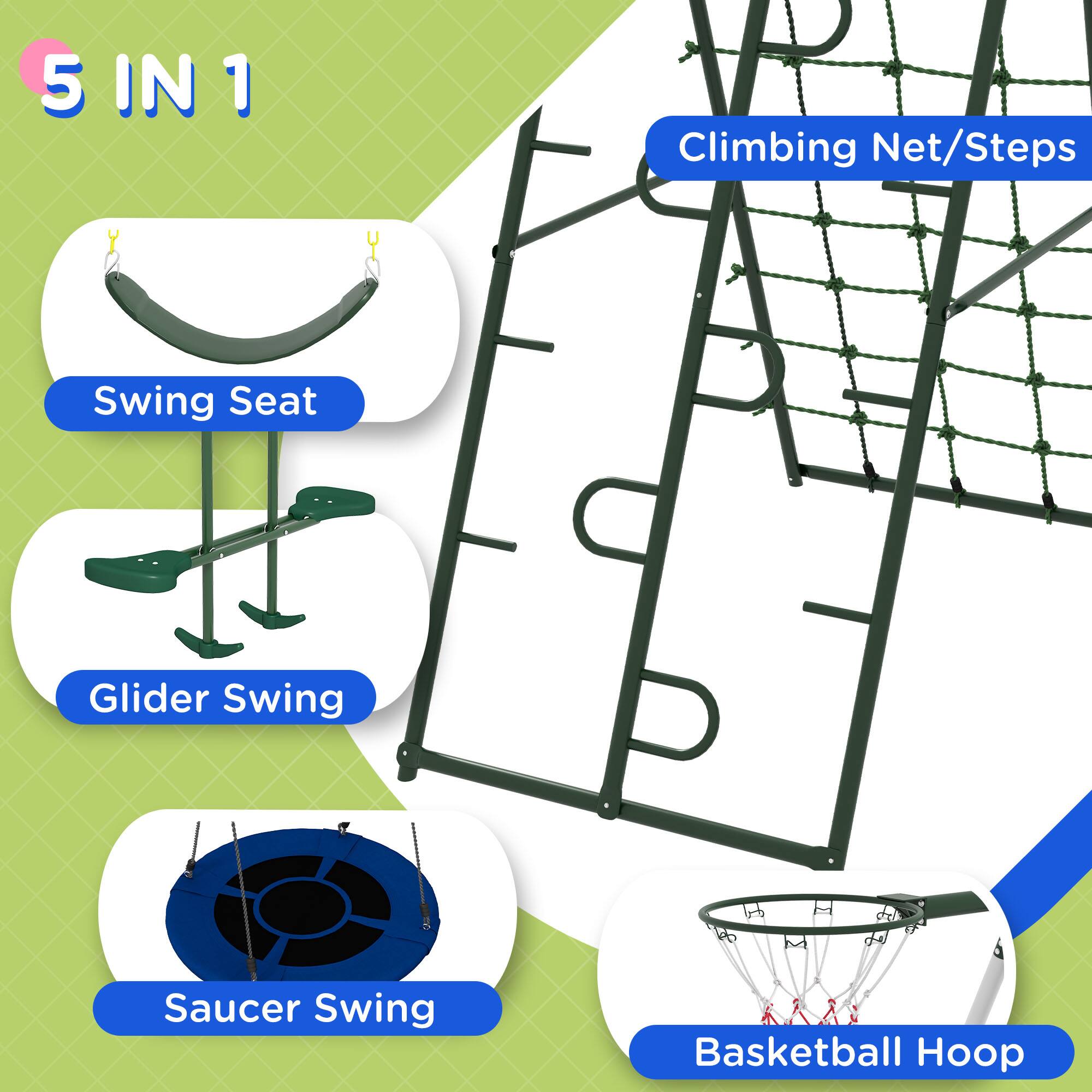 5 IN 1

- Swing Seat
- Glider Swing
- Climbing Net/Steps
- Saucer Swing
- Basketball Hoop