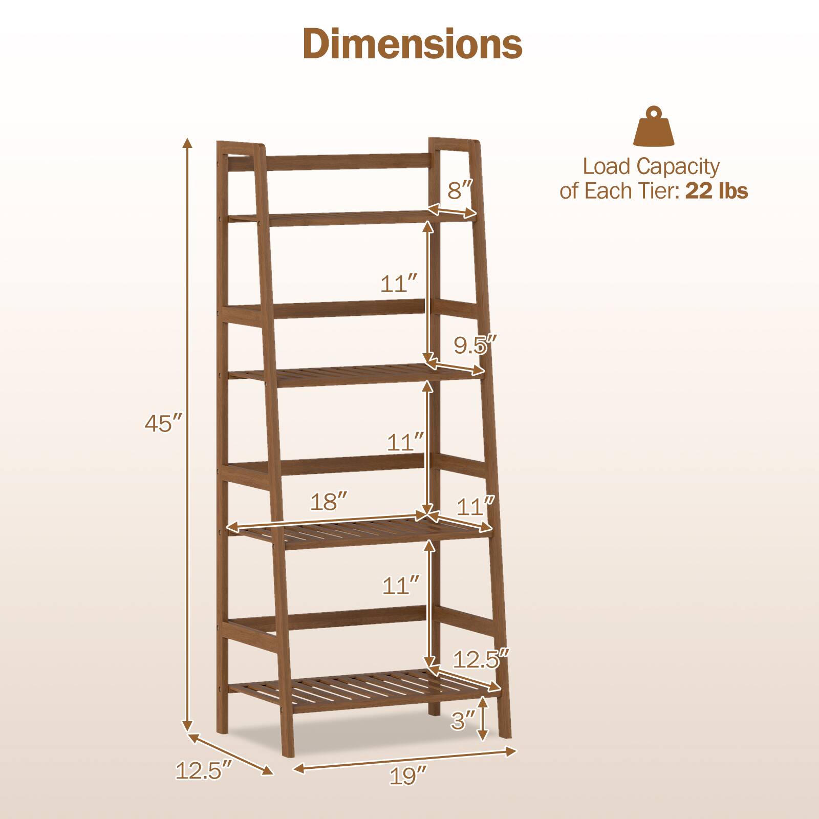 Dimensions:  
- Height: 45"  
- Width: 19"  
- Depth: 12.5"  

Load Capacity of Each Tier: 22 lbs  

Shelf Dimensions:  
- Top Shelf: 11" x 9.5"  
- Middle Shelf: 11" x 18"  
- Bottom Shelf: 11" x 12.5"  

Additional Dimensions:  
- 3" spacing between shelves