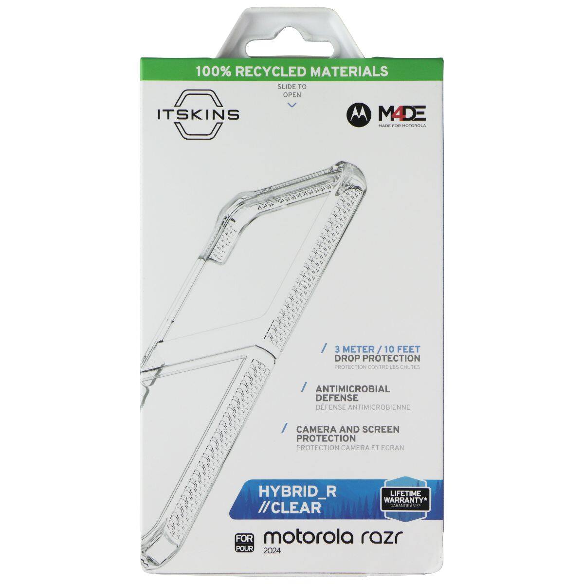 100% RECYCLED MATERIALS  
SLIDE TO OPEN  
ITSKINS  
MADE FOR MOTOROLA  

3 METER / 10 FEET DROP PROTECTION  
ANTIMICROBIAL DEFENSE  
CAMERA AND SCREEN PROTECTION  

HYBRID R // CLEAR  
FOR motorola razr 2024  

LIFETIME WARRANTY*