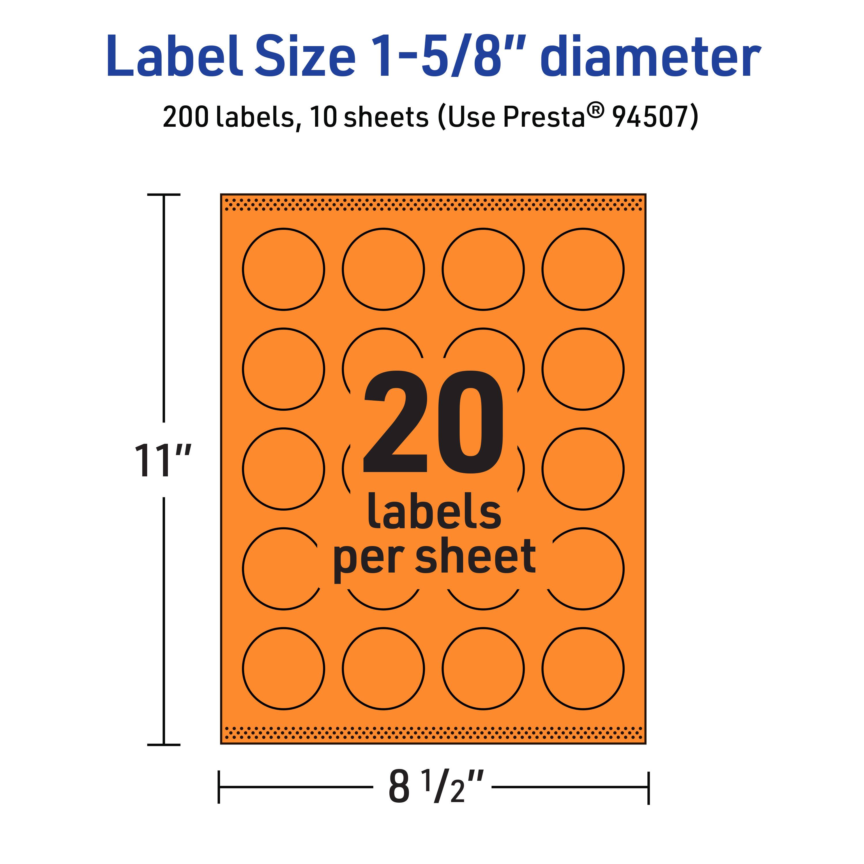 Label Size 1-5/8" diameter  
200 labels, 10 sheets (Use Presta® 94507)  
11" x 8 1/2"  
20 labels per sheet