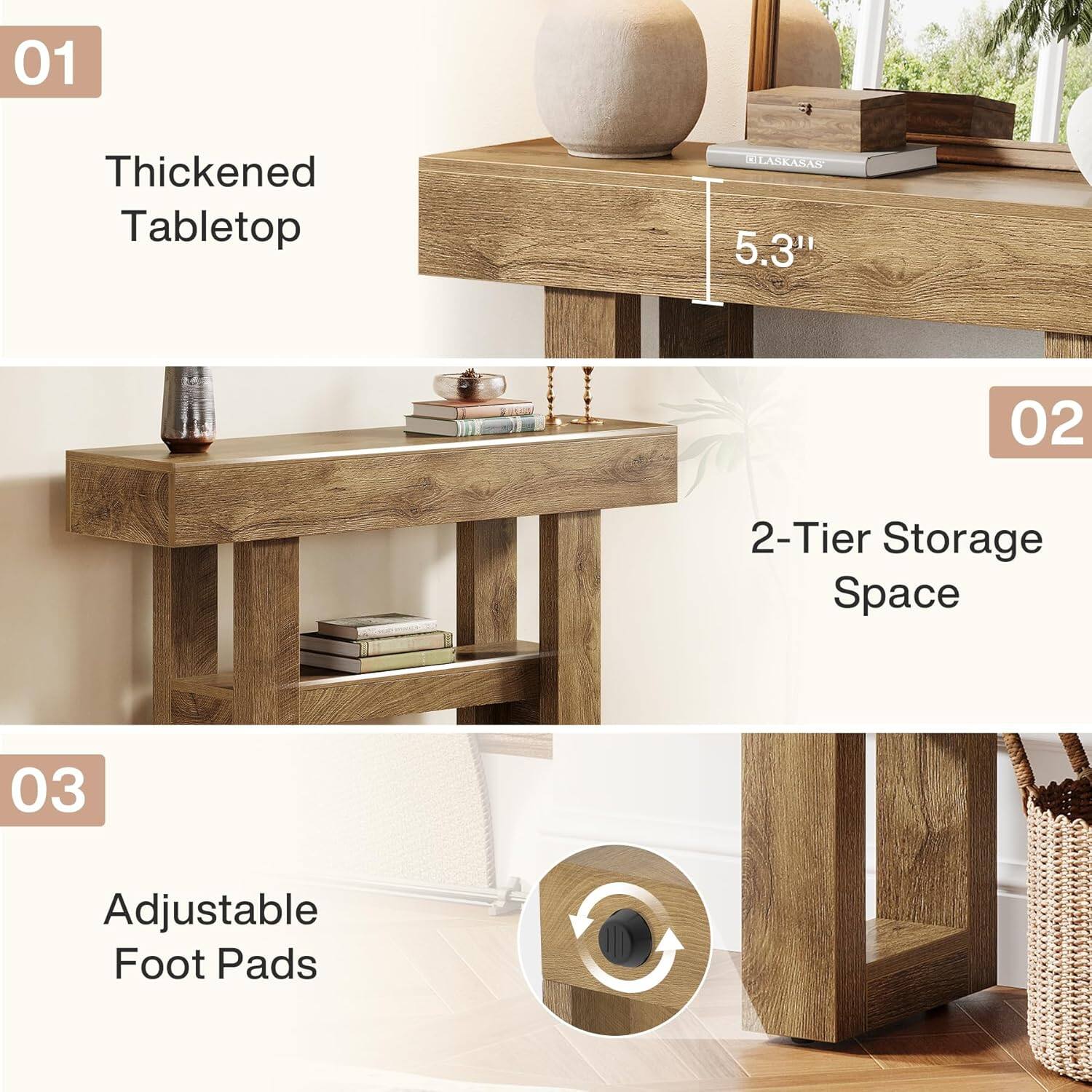 01
Thickened Tabletop
LASKASAS 5.3"
02
2-Tier Storage Space
03
Adjustable Foot Pads