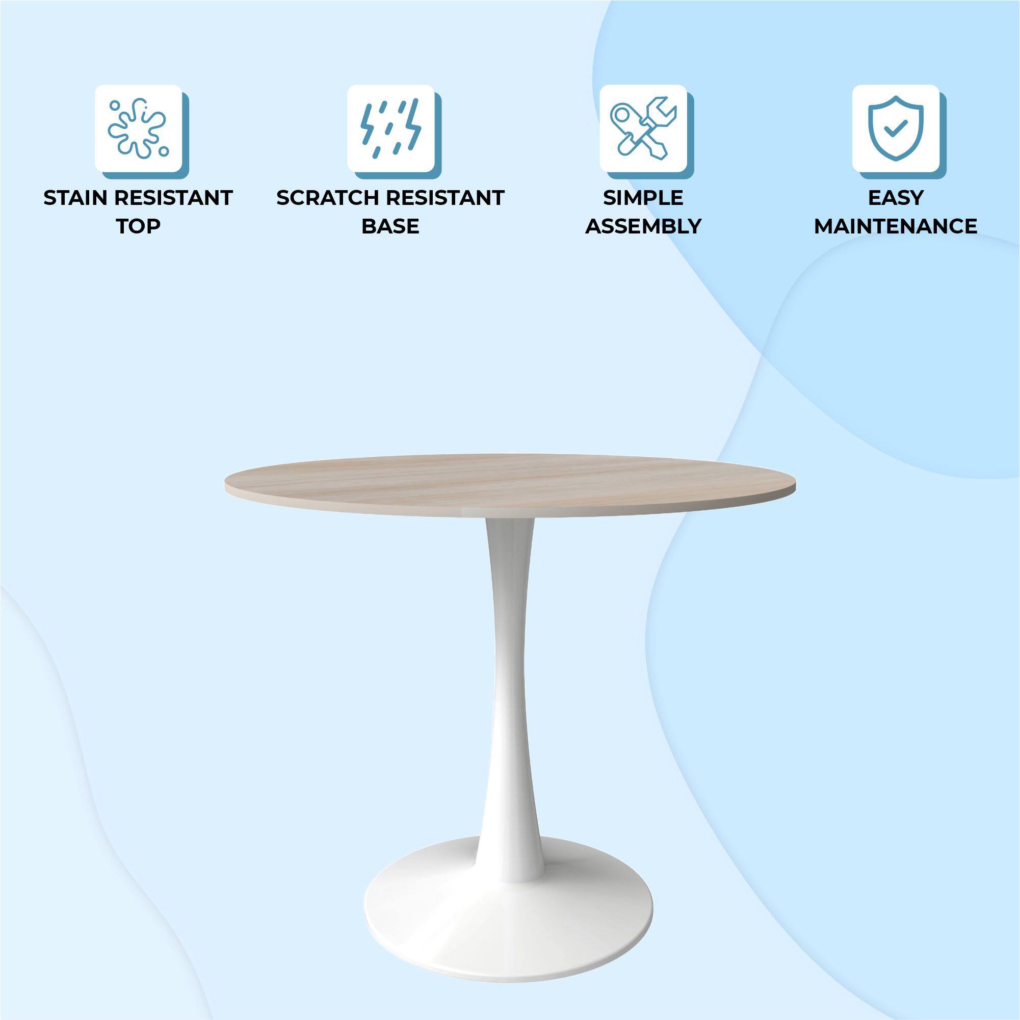 STAIN RESISTANT TOP  
SCRATCH RESISTANT BASE  
SIMPLE ASSEMBLY  
EASY MAINTENANCE