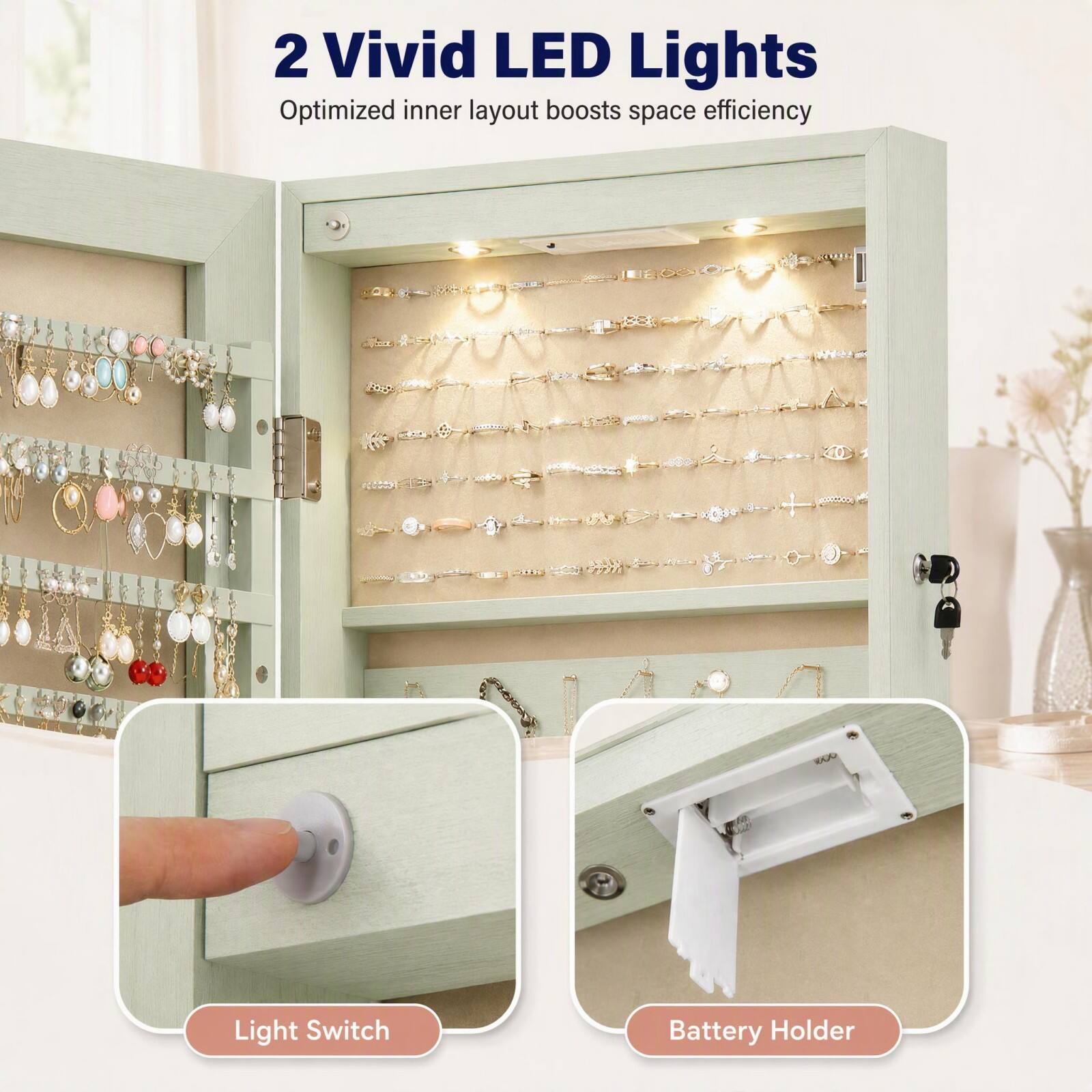 2 Vivid LED Lights  
Optimized inner layout boosts space efficiency

Light Switch  
Battery Holder