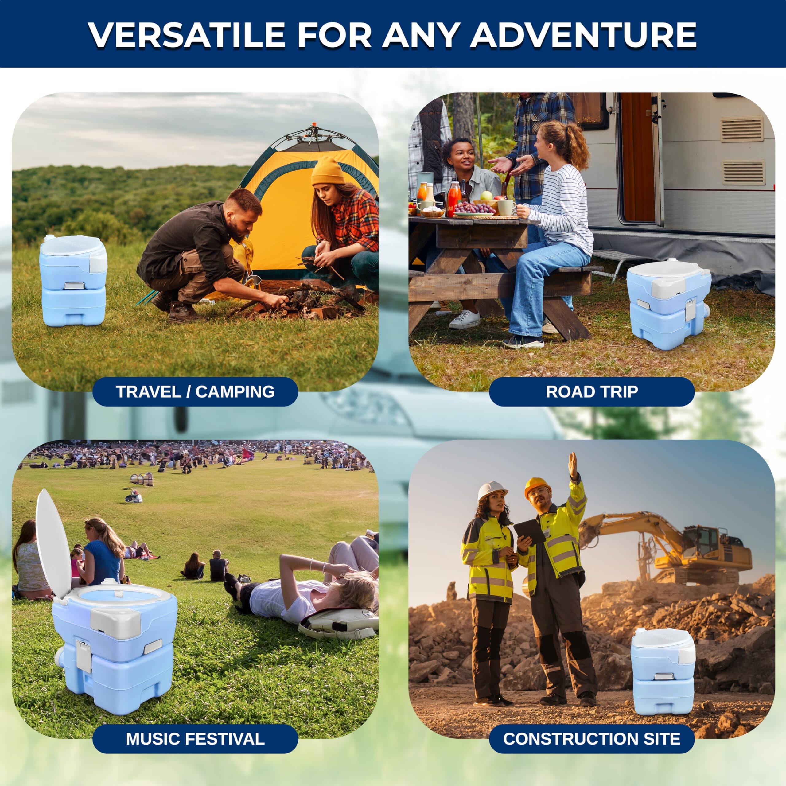 VERSATILE FOR ANY ADVENTURE

TRAVEL / CAMPING

ROAD TRIP

MUSIC FESTIVAL

CONSTRUCTION SITE