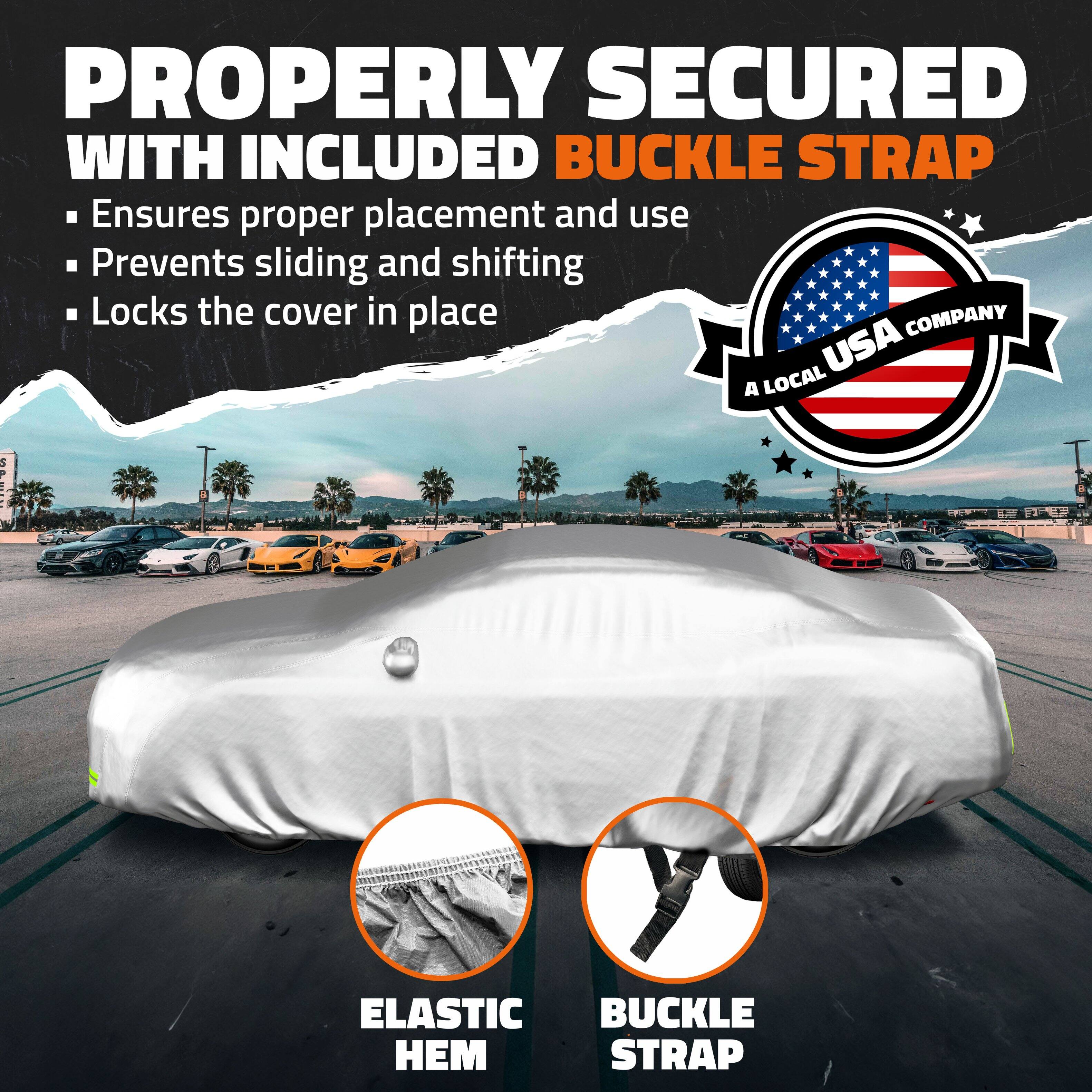 PROPERLY SECURED WITH INCLUDED BUCKLE STRAP

- Ensures proper placement and use
- Prevents sliding and shifting
- Locks the cover in place

A LOCAL USA COMPANY

ELASTIC HEM

BUCKLE STRAP