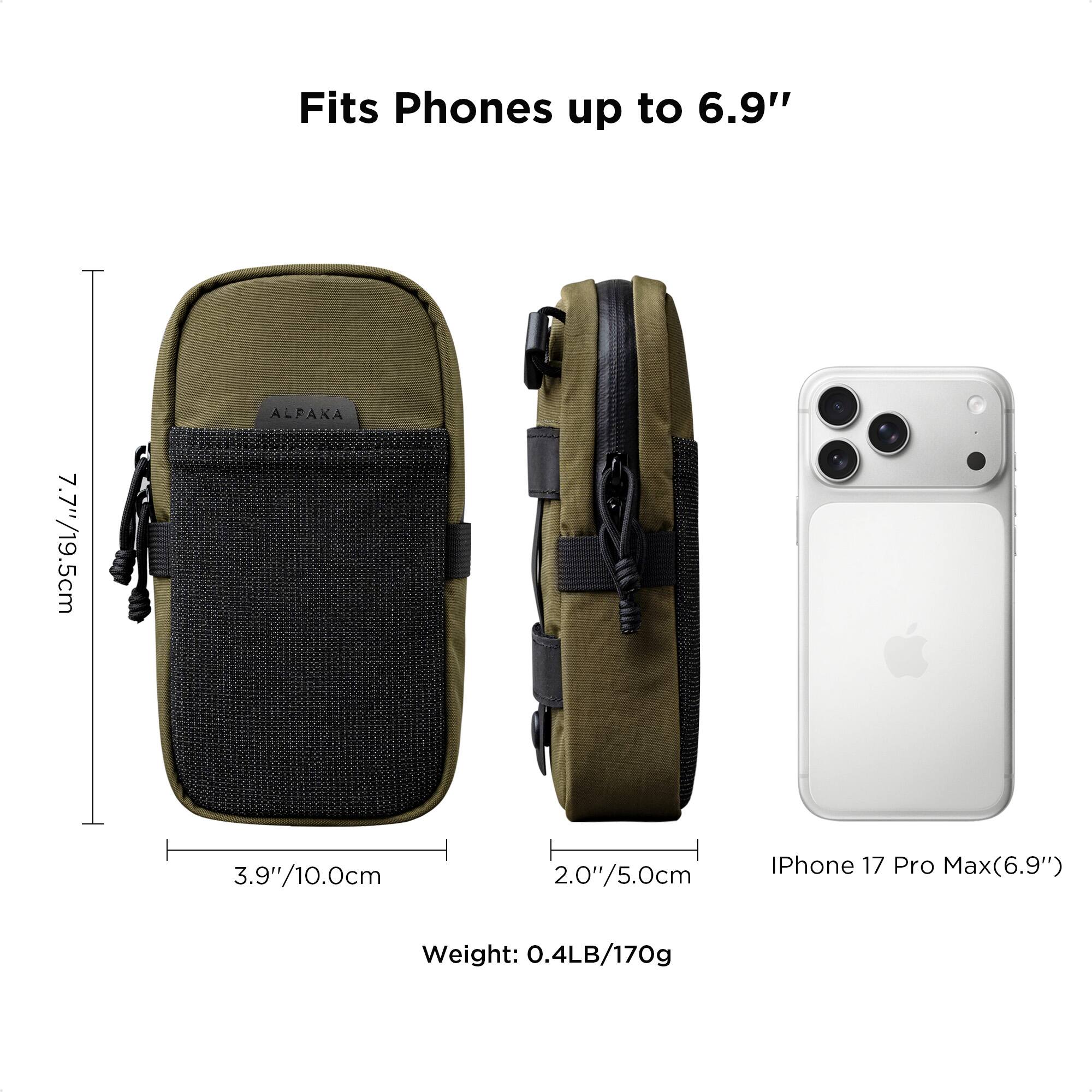 Fits Phones up to 6.9"  
7.7"/19.5cm  
3.9"/10.0cm  
2.0"/5.0cm  
iPhone 17 Pro Max (6.9")  
Max Weight: 0.4LB/170g