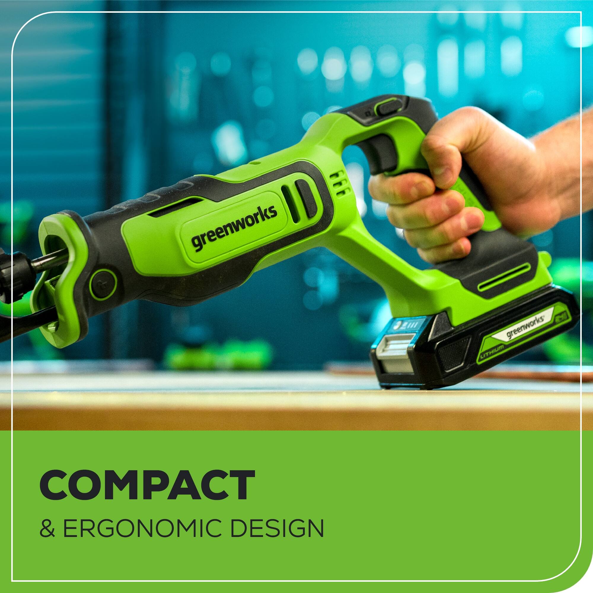 I greenworks H greenworks LITHIUM COMPACT & ERGONOMIC DESIGN