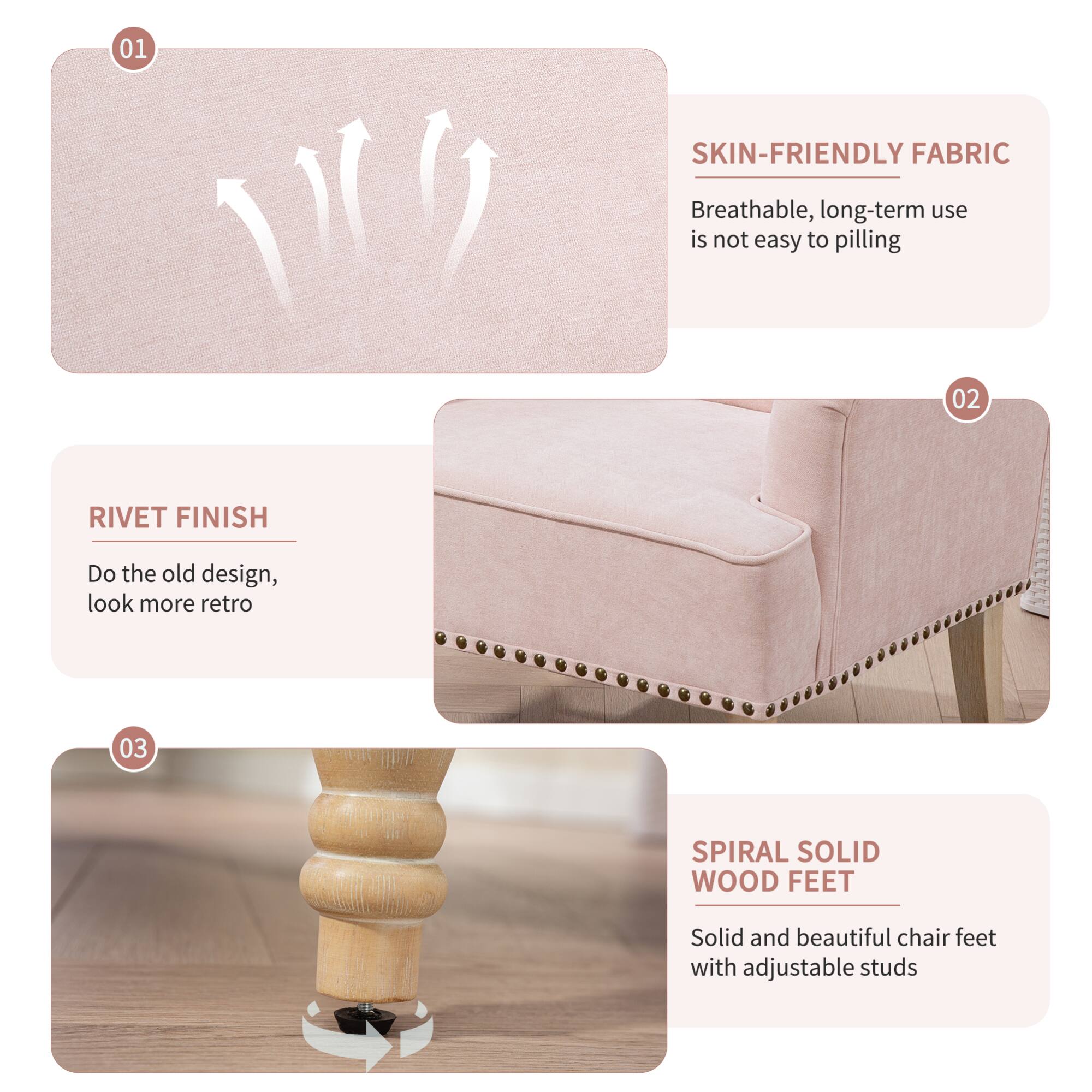 01 SKIN-FRIENDLY FABRIC  
Breathable, long-term use is not easy to pilling  

02 RIVET FINISH  
Do the old design, look more retro  

03 SPIRAL SOLID WOOD FEET  
Solid and beautiful chair feet with adjustable studs