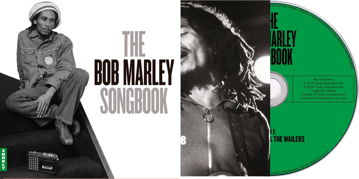 **Front Cover:**

- THE BOB MARLEY SONGBOOK

**Back Cover:**

- This compilation: 2024 Charly Acquisitions Ltd.
- Original Recordings Courtesy of Charly Acquisitions Ltd.
- Licensed from LicenseMusic.com ApS.
- I: THE WAILERS

**CD Label:**

- THE BOB MARLEY SONGBOOK
- This compilation: 2024 Charly Acquisitions Ltd.
- Original Recordings Courtesy of Charly Acquisitions Ltd.
- Licensed from LicenseMusic.com ApS.
- I: THE WAILERS

**Additional Text:**

- CHARLY THE BOB MARLEY SONGBOOK TB
- SED COPYING, HIRING, LENDING, PUBLIC IE PERFORMANCES AND ARLEY BROADCASTING BOOK BROADCASTING PROHIBITED
- CHARLY TRADEMARKS LIMITED