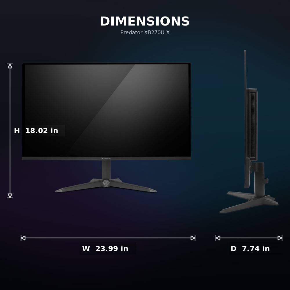 DIMENSIONS  
Predator XB270U X  
H 18.02 in  
W 23.99 in  
D 7.74 in