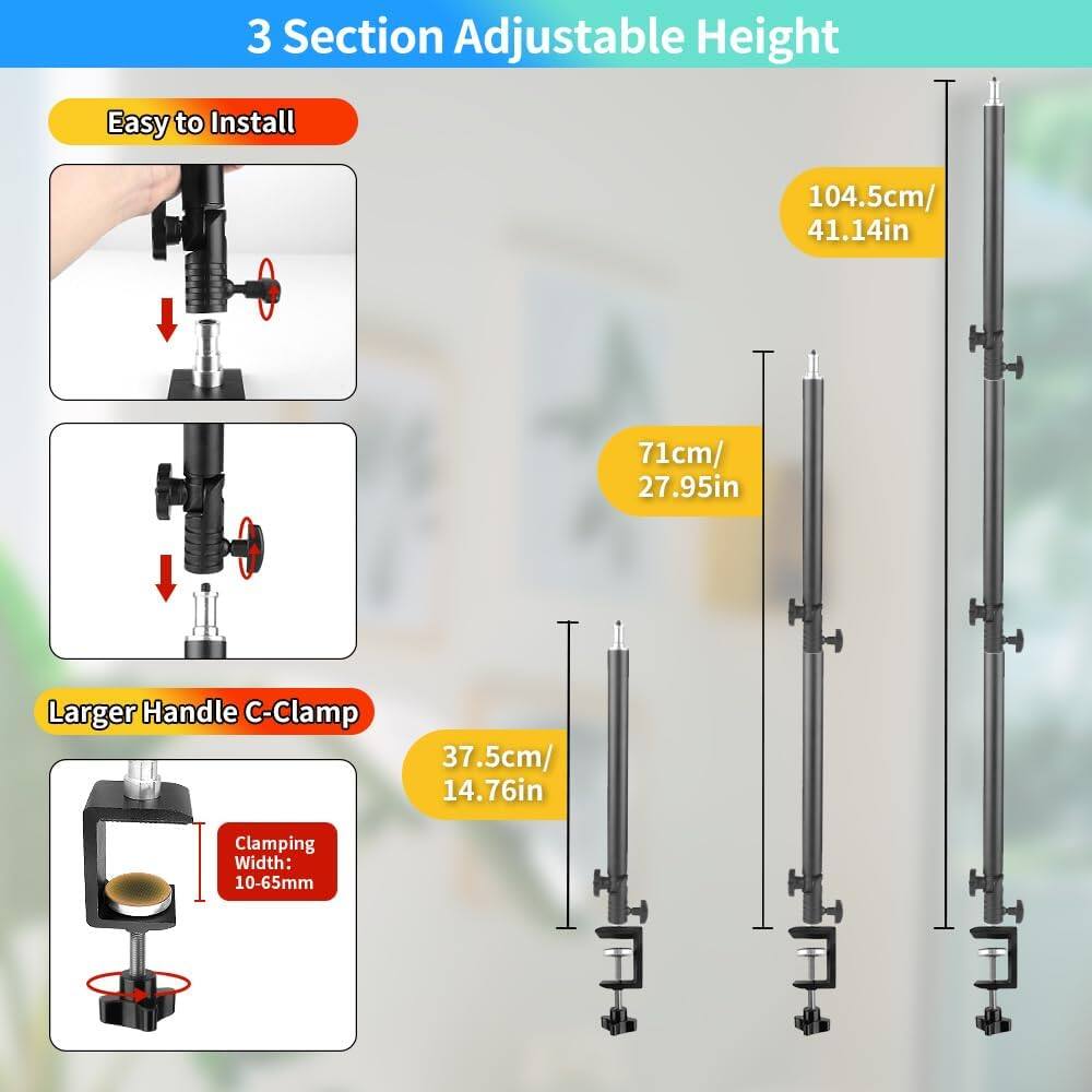 3 Section Adjustable Height

Easy to Install

Larger Handle C-Clamp

Clamping Width: 10-65mm

104.5cm/ 41.14in

71cm/ 27.95in

37.5cm/ 14.76in