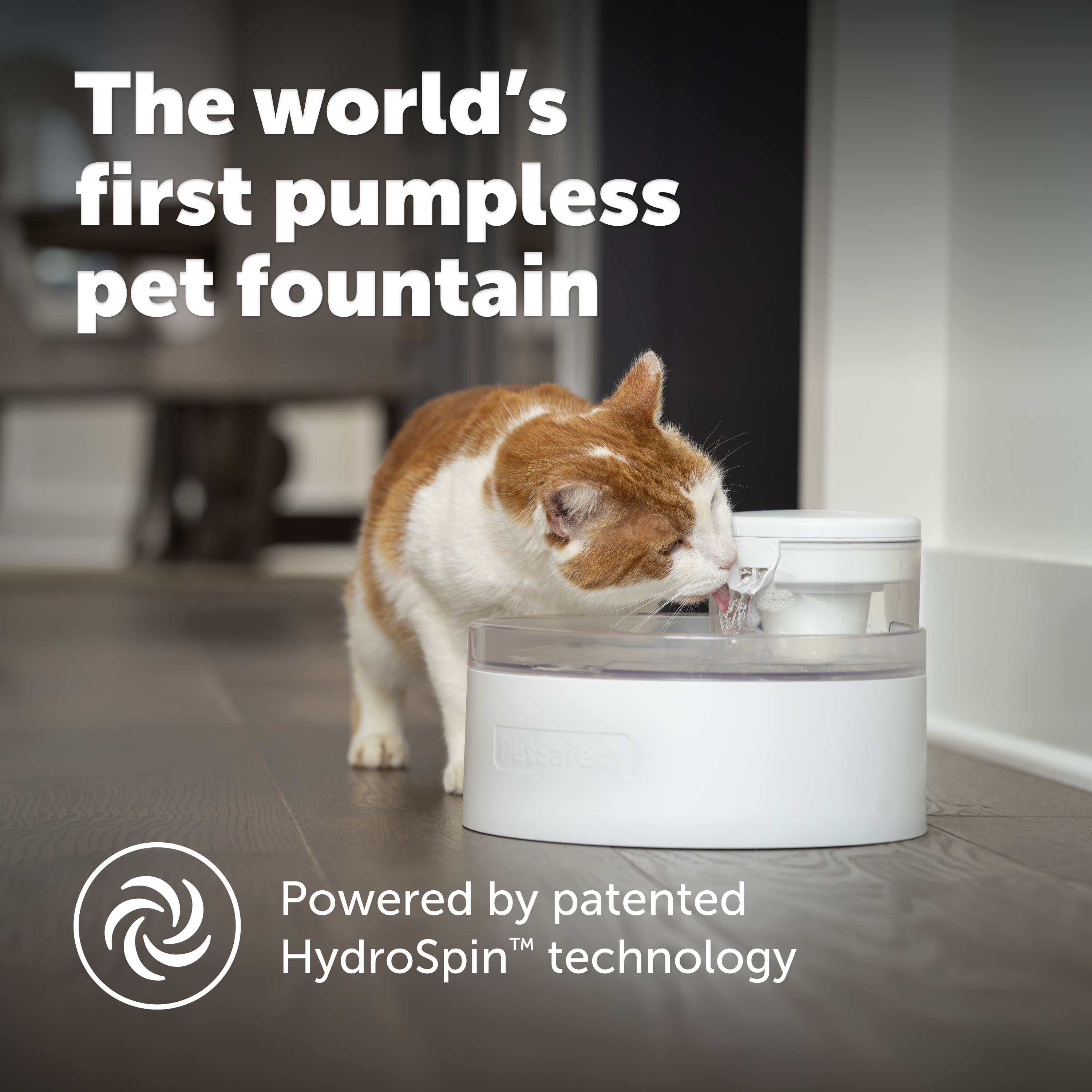 The world's first pumpless pet fountain is powered by patented HydroSpin technology.