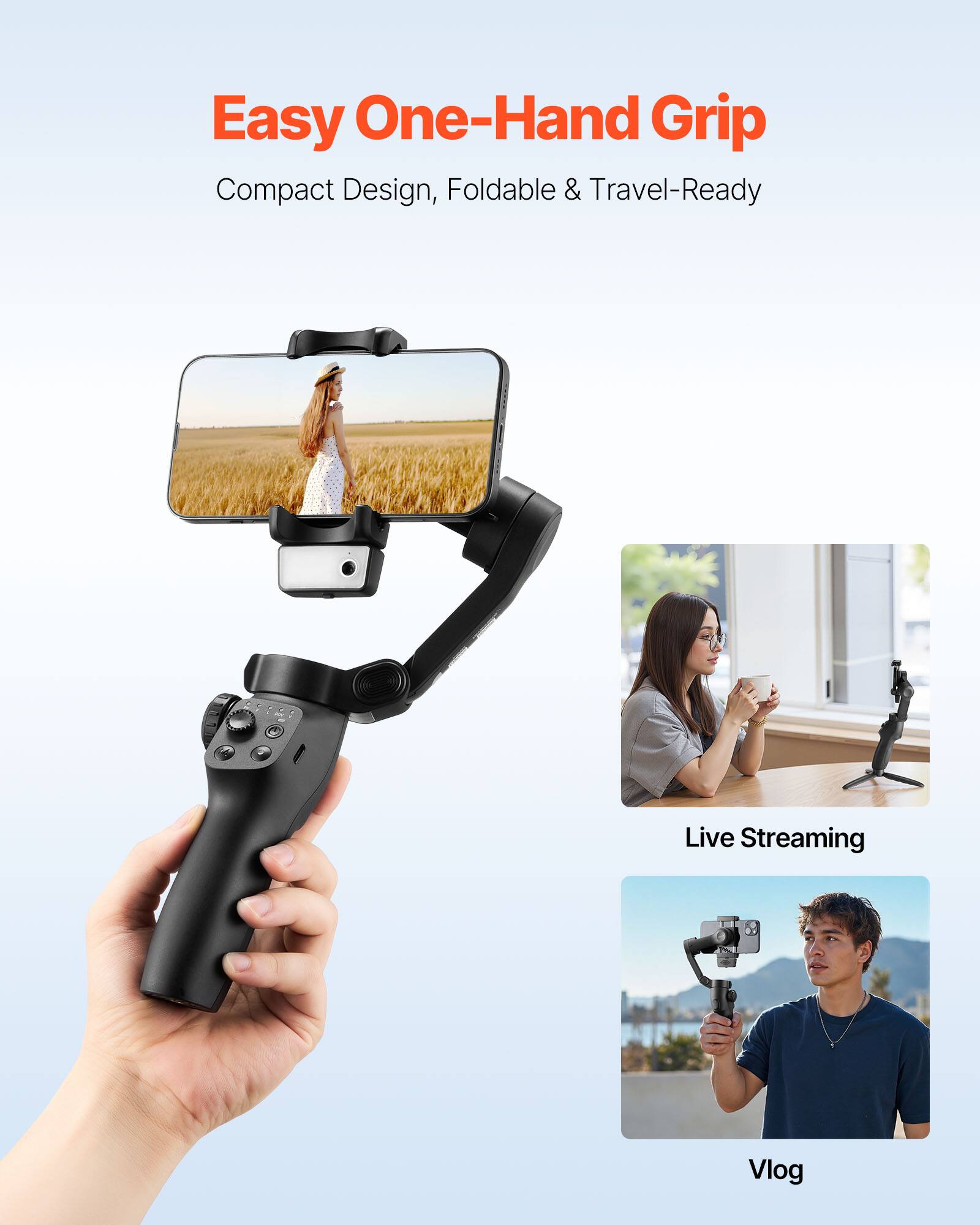 Easy One-Hand Grip  
Compact Design, Foldable & Travel-Ready  

Live Streaming  

Vlog