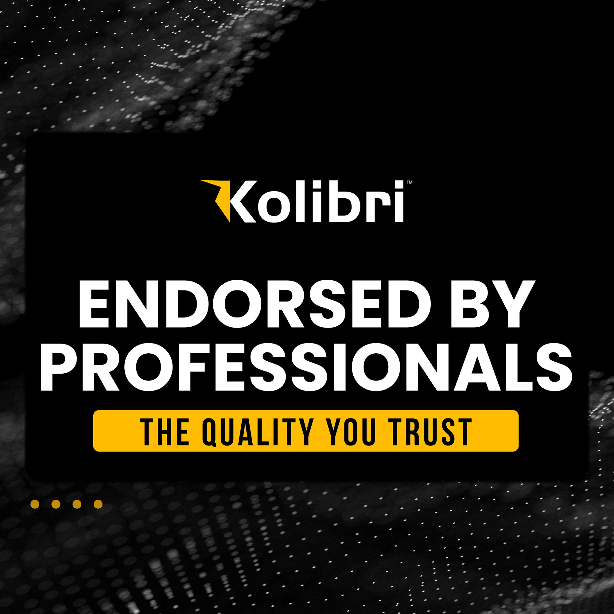 Kolibri™  
ENDORSED BY PROFESSIONALS  
THE QUALITY YOU TRUST
