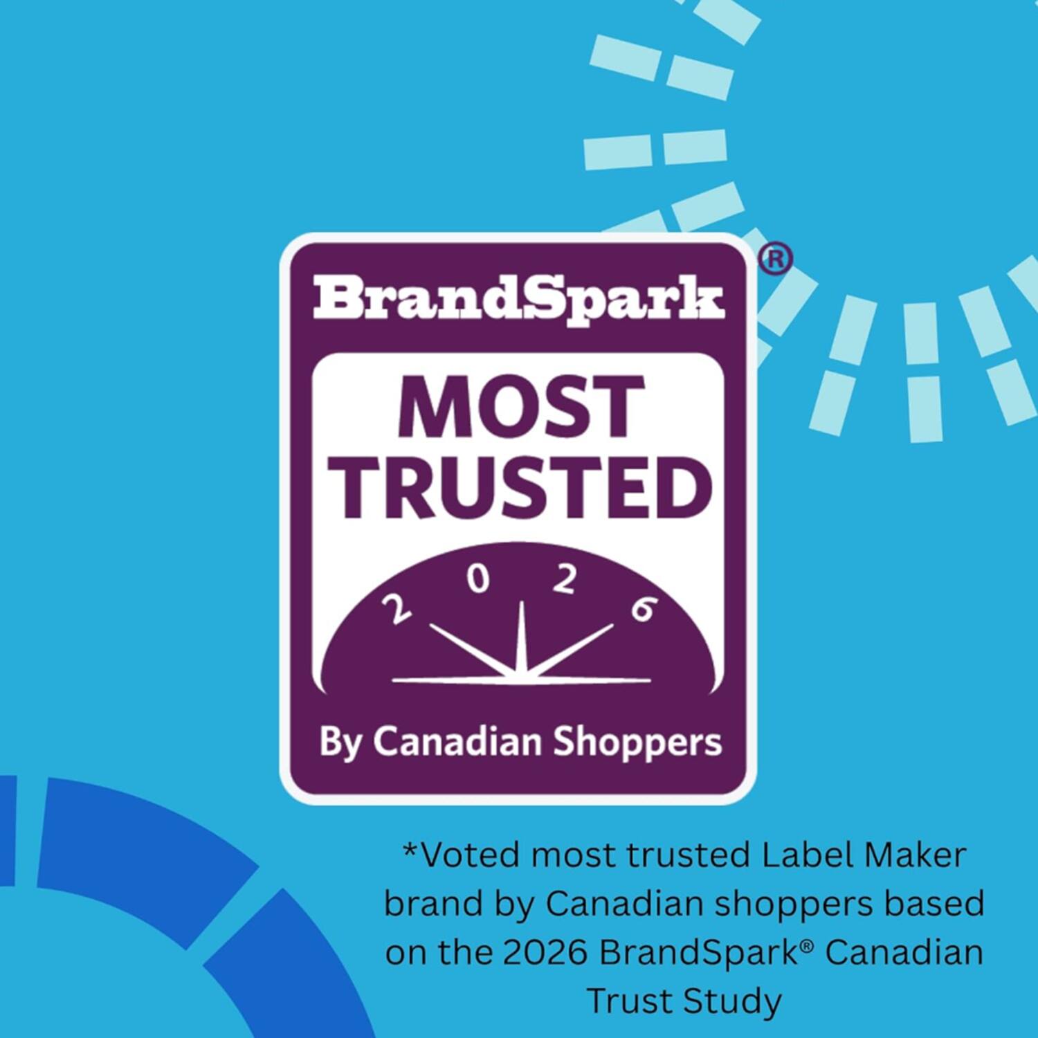 BrandSpark MOST TRUSTED 2026 By Canadian Shoppers *Voted most trusted Label Maker brand by Canadian shoppers based on the 2026 BrandSpark Canadian Trust Study