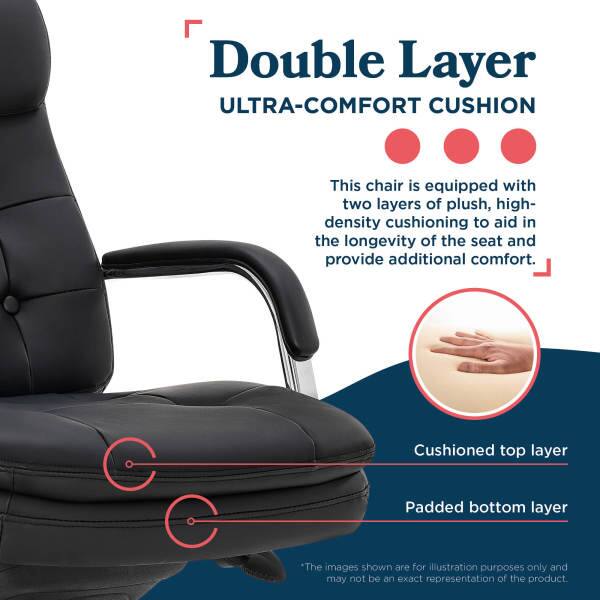 Double Layer ULTRA-COMFORT CUSHION

This chair is equipped with two layers of plush, high-density cushioning to aid in the longevity of the seat and provide additional comfort.

- Cushioned top layer
- Padded bottom layer

*The images shown are for illustration purposes only and may not be an exact representation of the product.