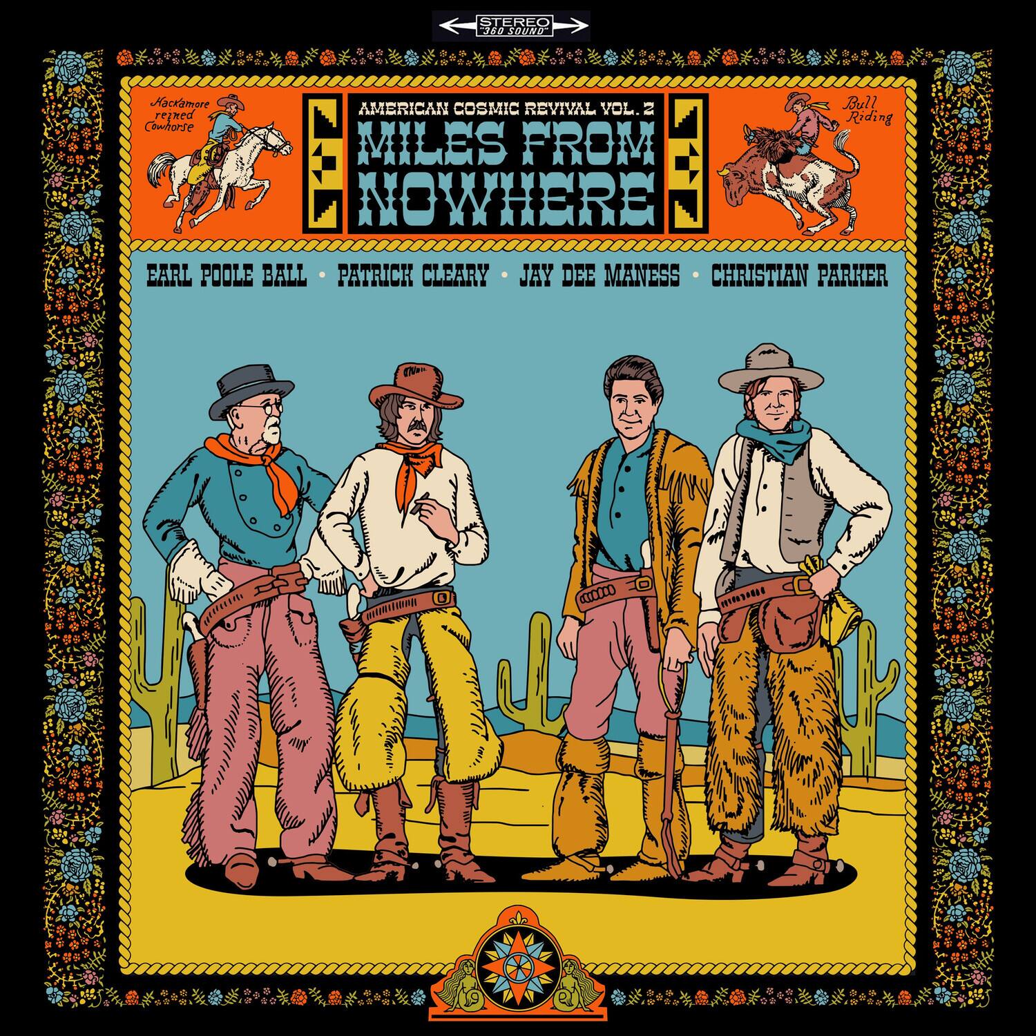 STEREO 360 SOUND  
Mackamore  
AMERICAN COSMIC REVIVAL VOL. 2  
MILES FROM NOWHERE  
EARL POOLE BALL • PATRICK CLEARY • JAY DEE MANESS • CHRISTIAN PARKER