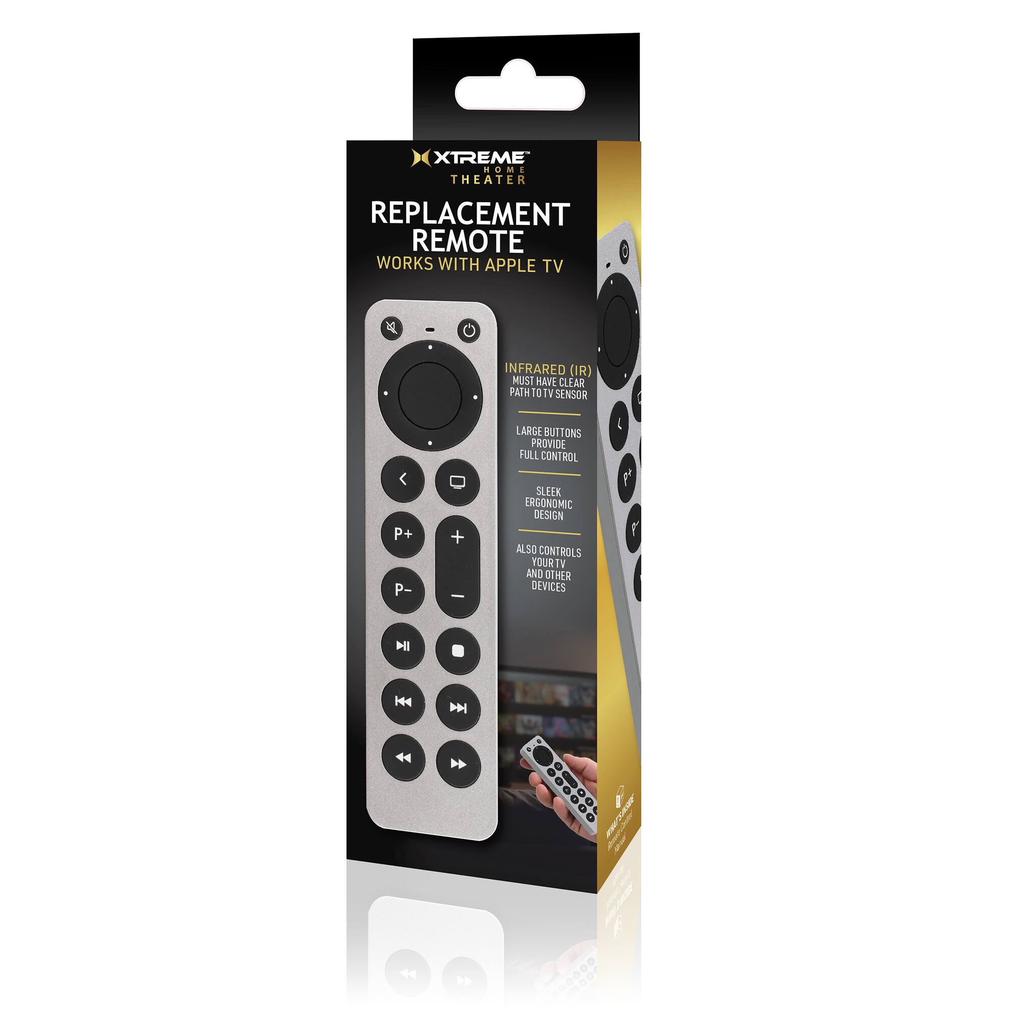 XTREME HOME THEATER REPLACEMENT REMOTE  
WORKS WITH APPLE TV 2G  
INFRARED (IR)  
MUST HAVE CLEAR PATH TO TV SENSOR  
LARGE BUTTONS PROVIDE FULL CONTROL  
SLIM ERGONOMIC DESIGN  
ALSO CONTROLS YOUR TV AND OTHER DEVICES