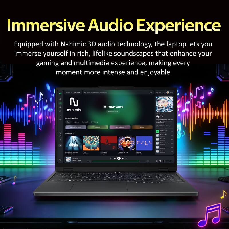 Immersive Audio Experience

Equipped with Nahimic 3D audio technology, the laptop lets you immerse yourself in rich, lifelike soundscapes that enhance your gaming and multimedia experience, making every moment more intense and enjoyable.