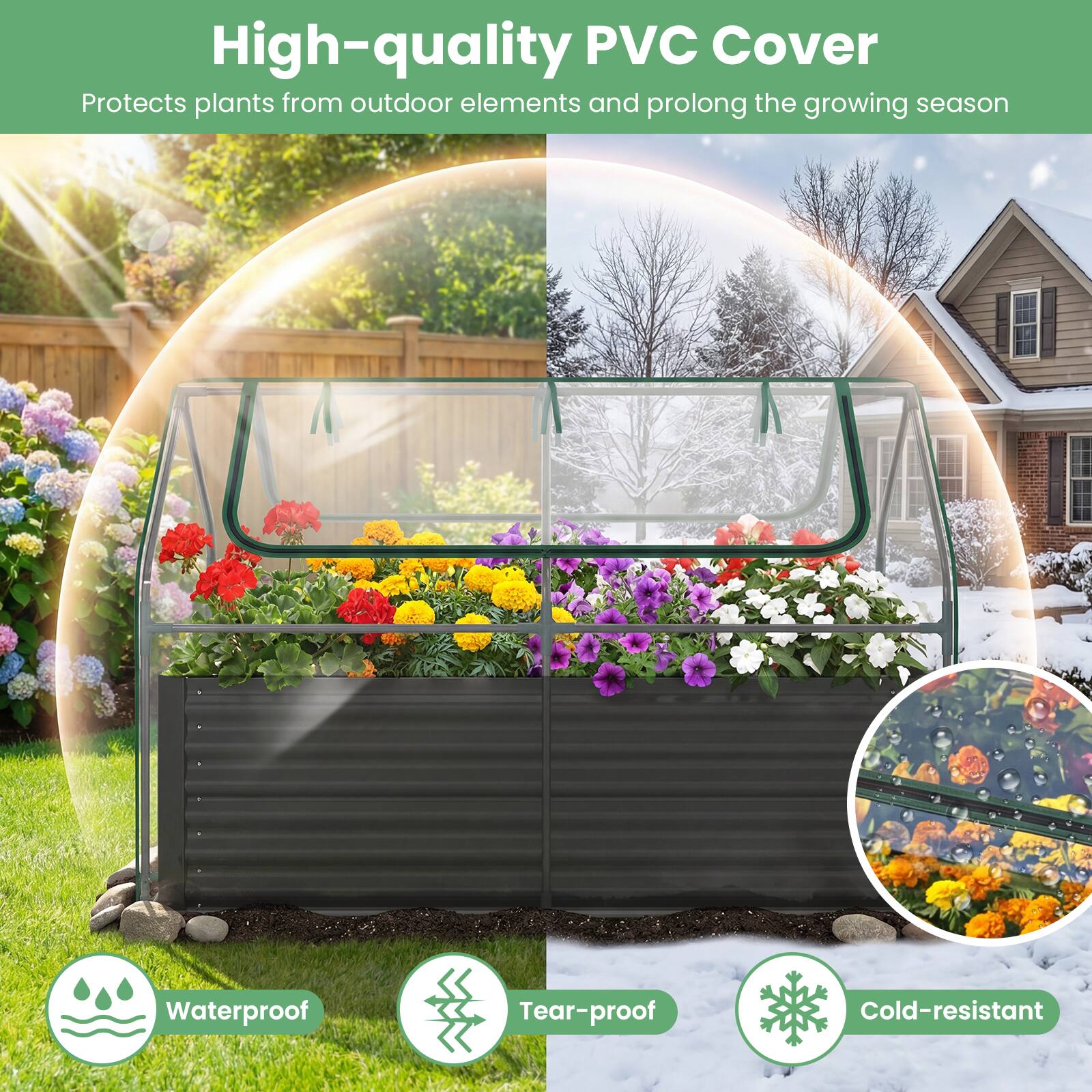High-quality PVC Cover  
Protects plants from outdoor elements and prolong the growing season  

Waterproof  
Tear-proof  
Cold-resistant