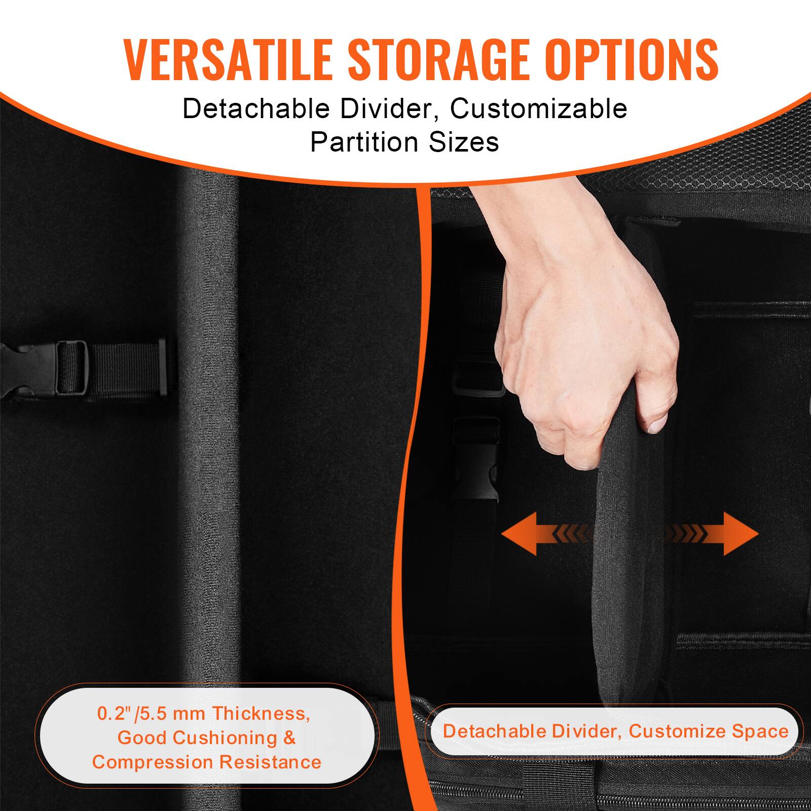 VERSATILE STORAGE OPTIONS  
Detachable Divider, Customizable Partition Sizes  

0.2"/5.5 mm Thickness, Good Cushioning & Compression Resistance  

Detachable Divider, Customize Space