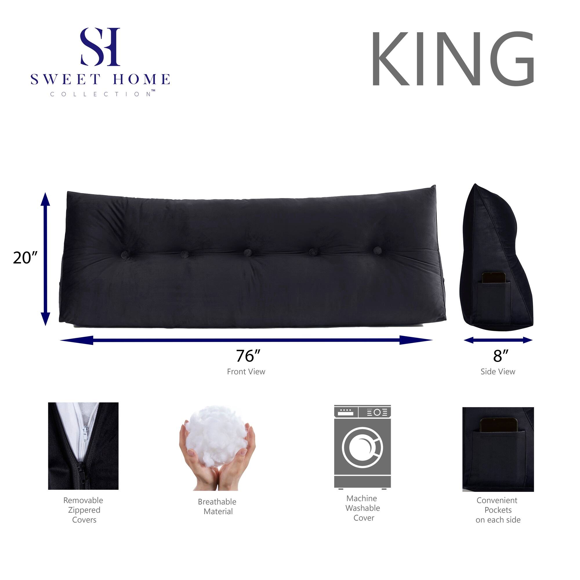 SWEET HOME COLLECTION KING  
20" Front View 76"  
8" Side View  
EO Removable Zippered Covers  
Breathable Material  
Machine Washable Cover  
Convenient Pockets on each side
