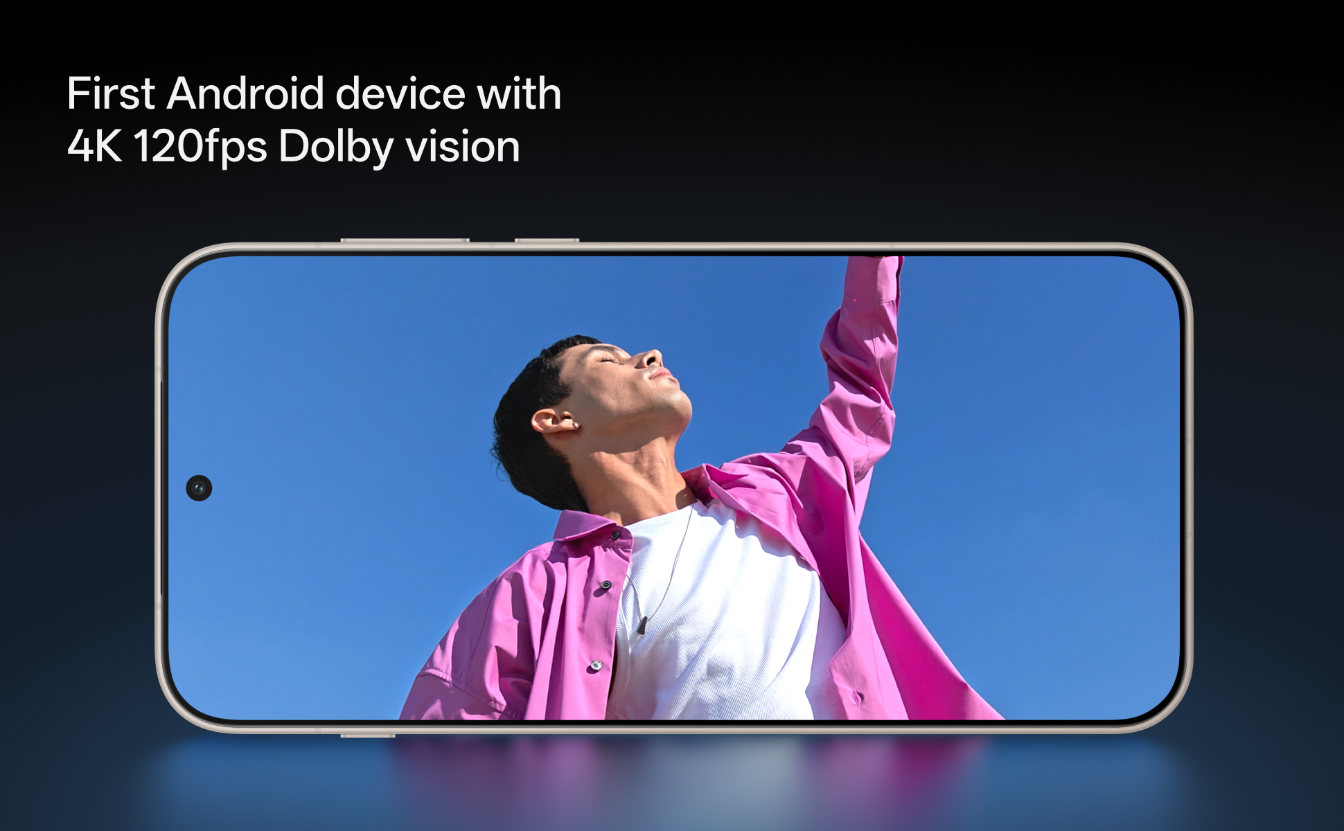 First Android device with 4K 120fps Dolby Vision