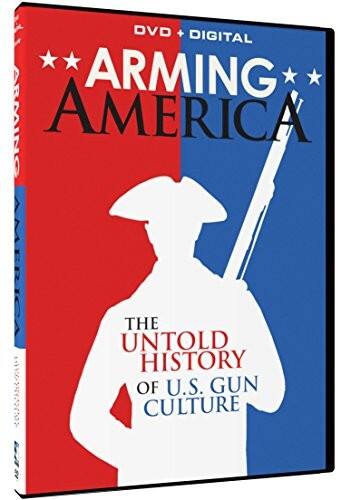 Front. Arming America: The Untold History of U.S. Gun Culture   - DVD.