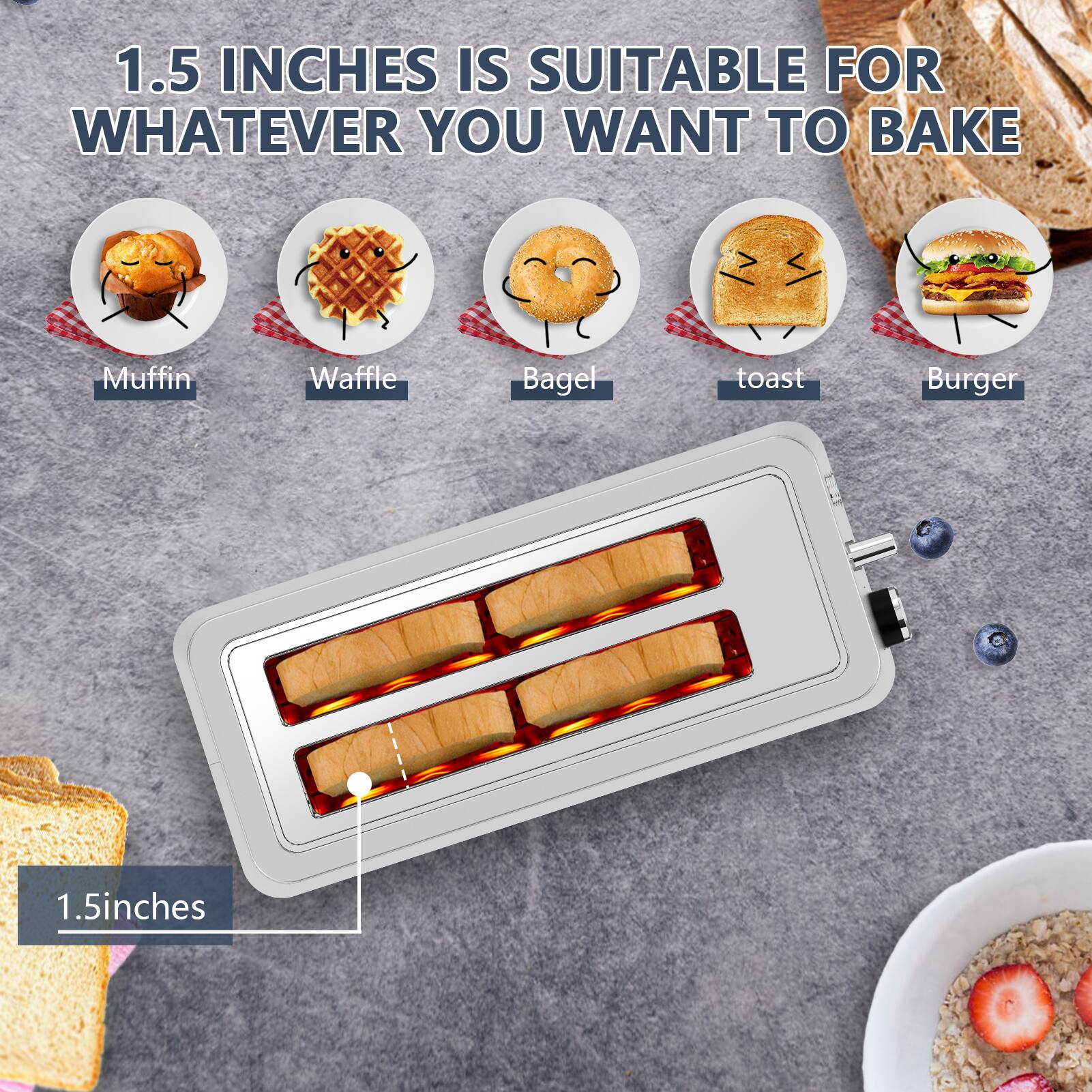 1.5 inches is suitable for whatever you want to bake

- Muffin
- Waffle
- Bagel
- Toast
- Burger

1.5 inches