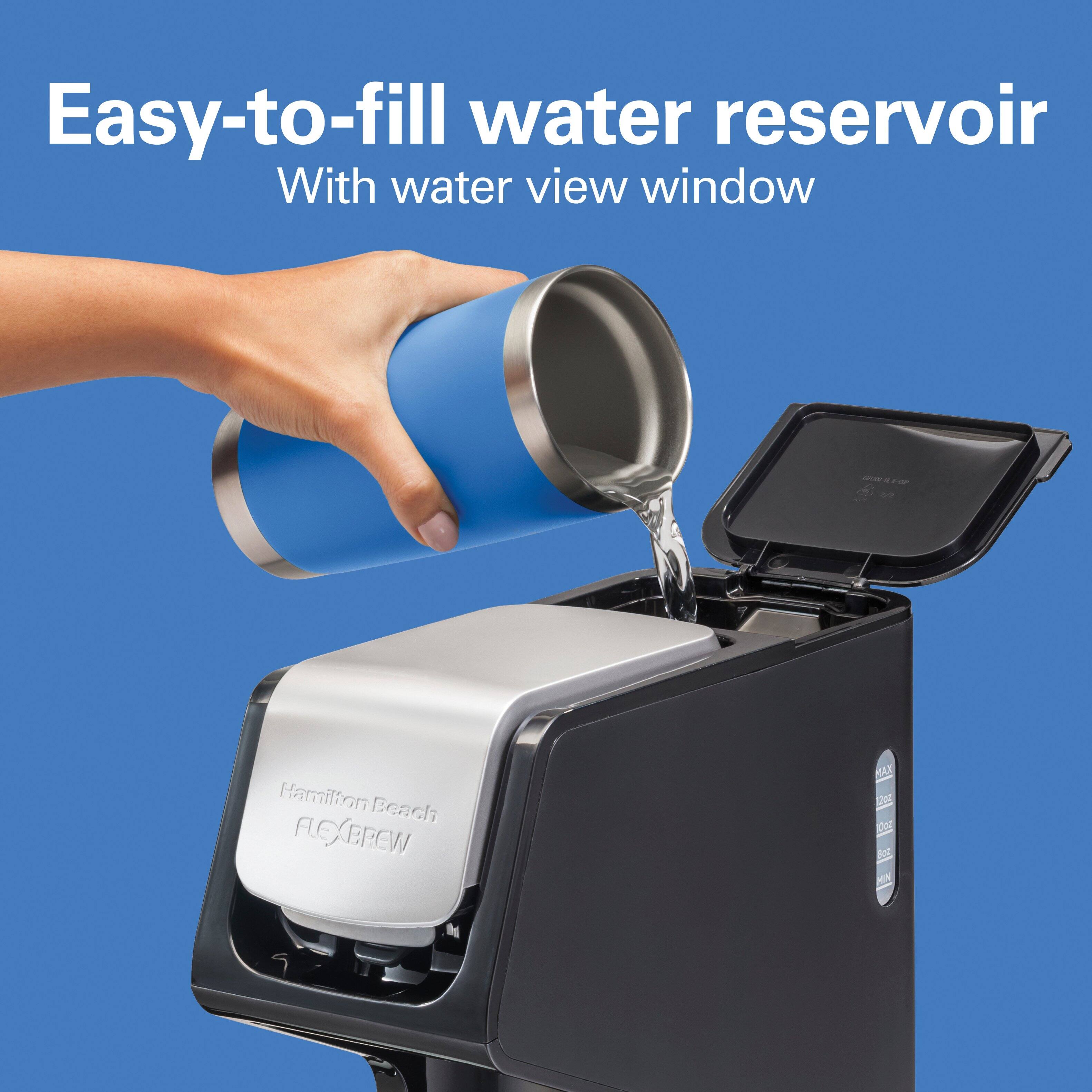 Easy-to-fill water reservoir  
With water view window  

Hamilton Beach  
FEXBREW