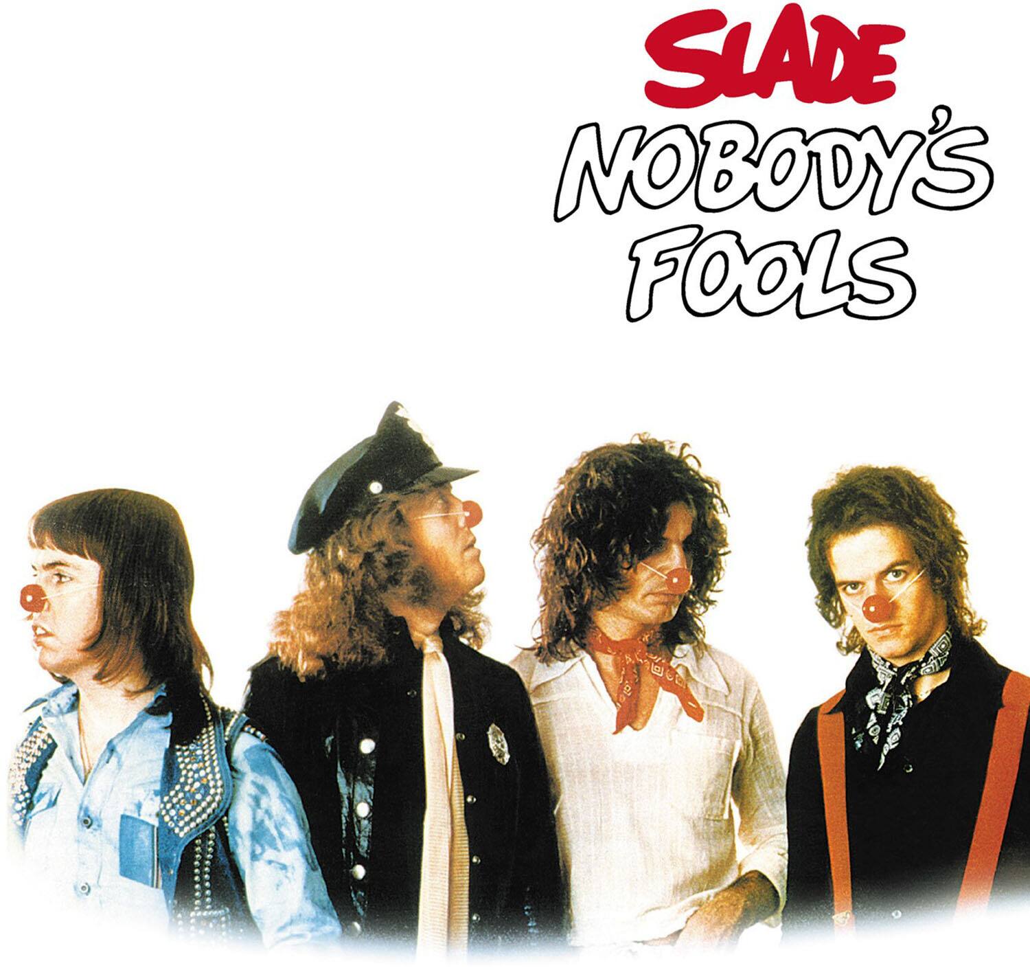 SLADE  
NOBODY'S FOOLS
