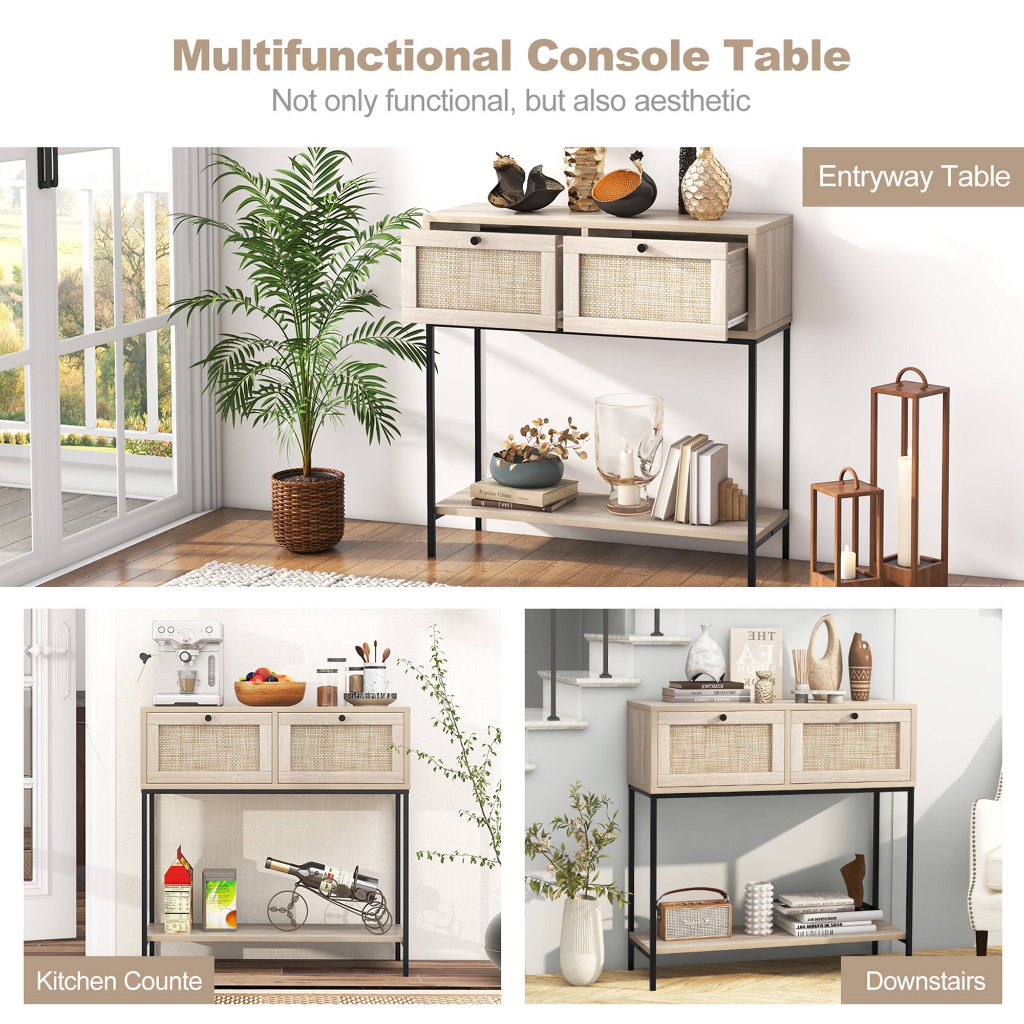 Multifunctional Console Table  
Not only functional, but also aesthetic  

Entryway Table  

Kitchen Counter  

Downstairs