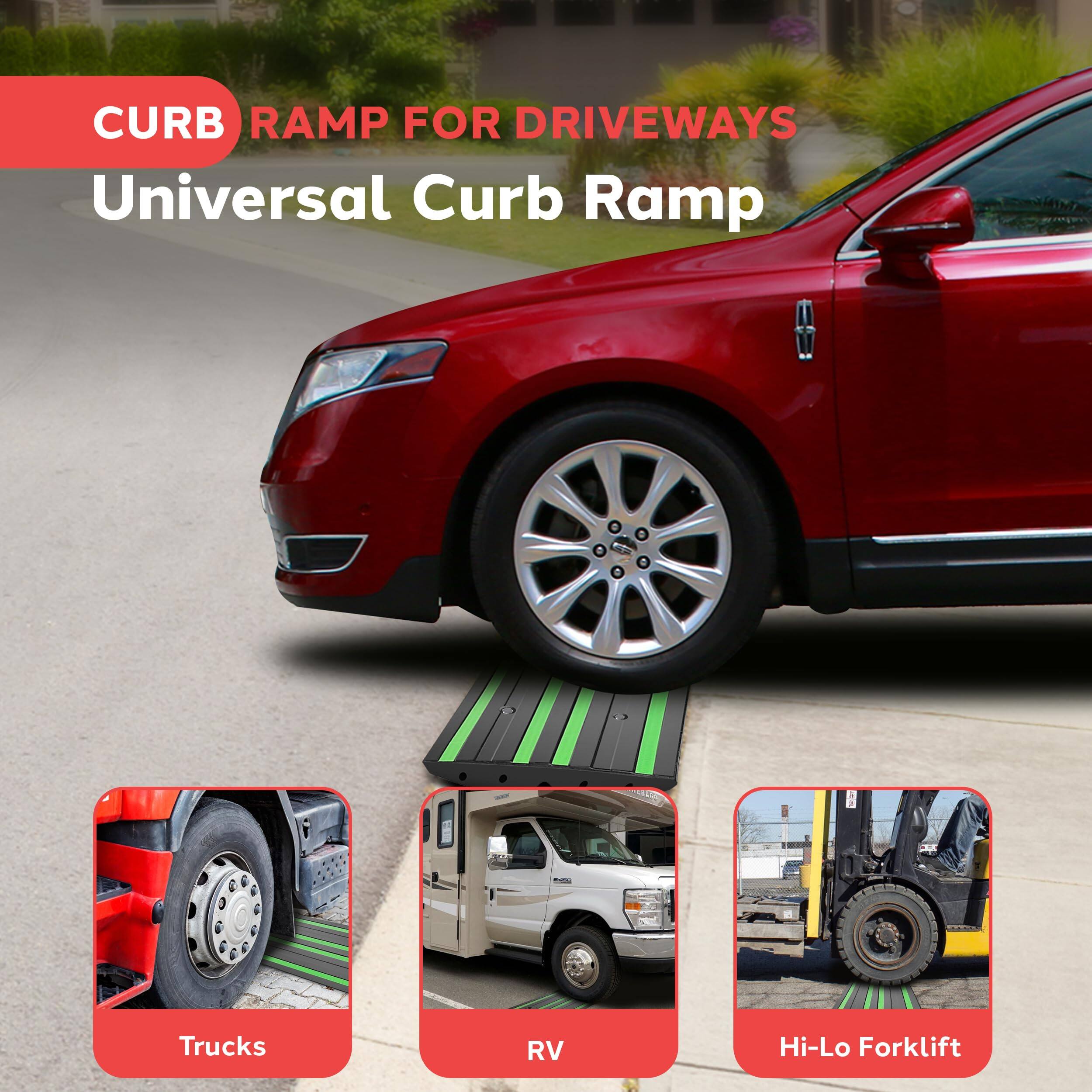 CURB RAMP FOR DRIVEWAYS  
Universal Curb Ramp  

- Trucks  
- RV  
- Hi-Lo Forklift
