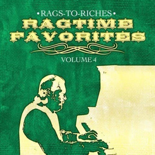 Rags to Riches - Ragtime Favorites Vol. 4  - COMPACT DISCS